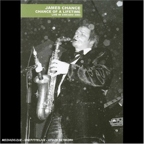 Front. James Chance - Chance of a Lifetime: Live in Chicago 2003   - DVD.