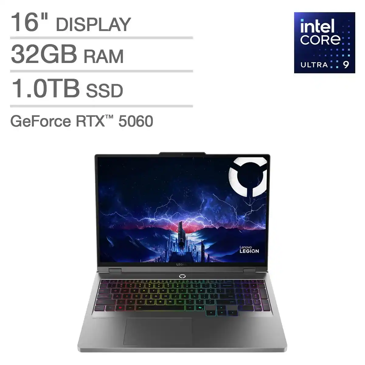 16" DISPLAY
32GB RAM
1.0TB SSD
Intel Core Ultra 9
GeForce RTX™ 5060
Lenovo LEGION