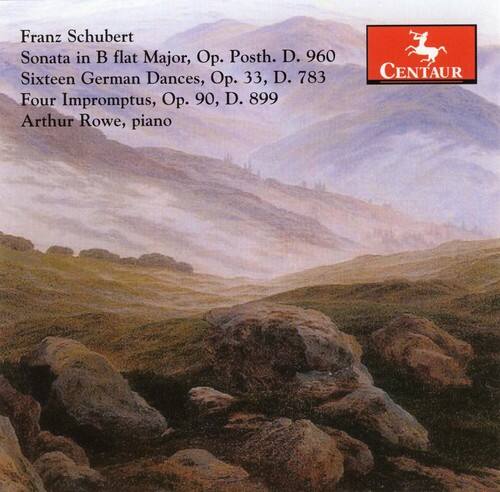 Franz Schubert  
Sonata in B flat Major, Op. Posth. D. 960  
Sixteen German Dances, Op. 33, D. 783  
Four Impromptus, Op. 90, D. 899  
Arthur Rowe, piano  
CENTAUR