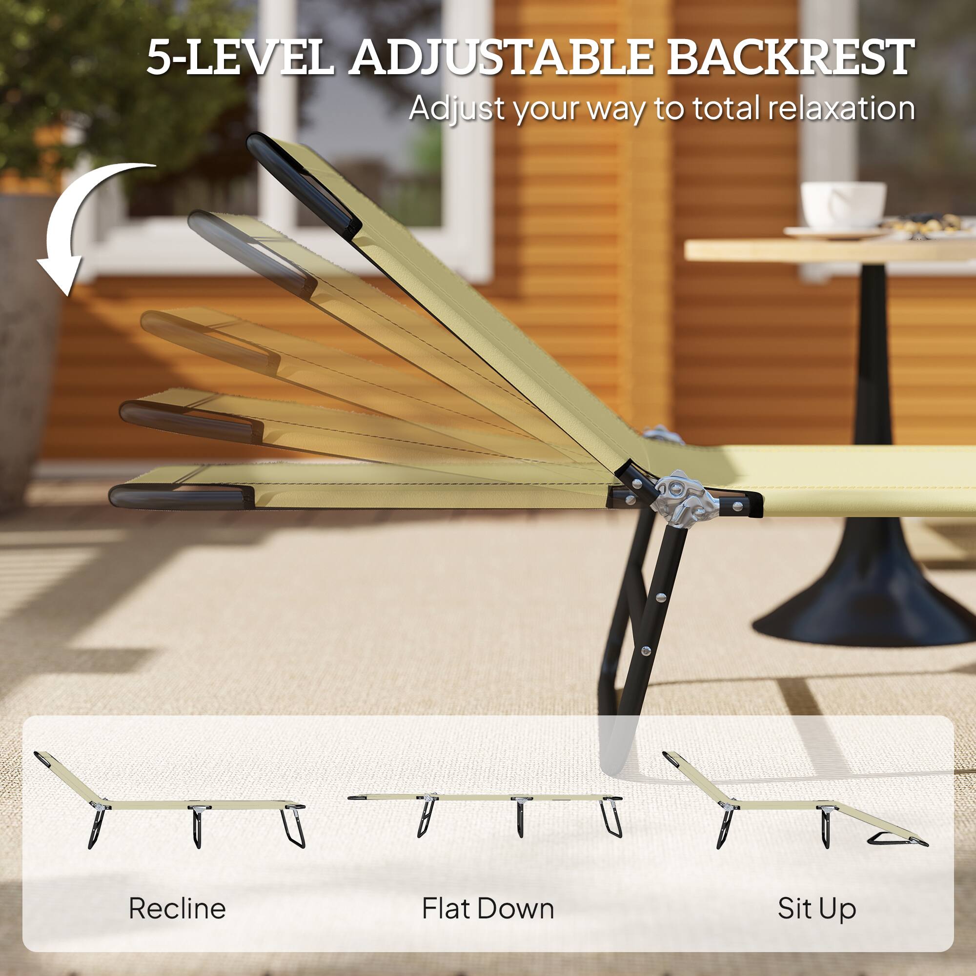 5-LEVEL ADJUSTABLE BACKREST  
Adjust your way to total relaxation  

Recline  
Flat Down  
Sit Up