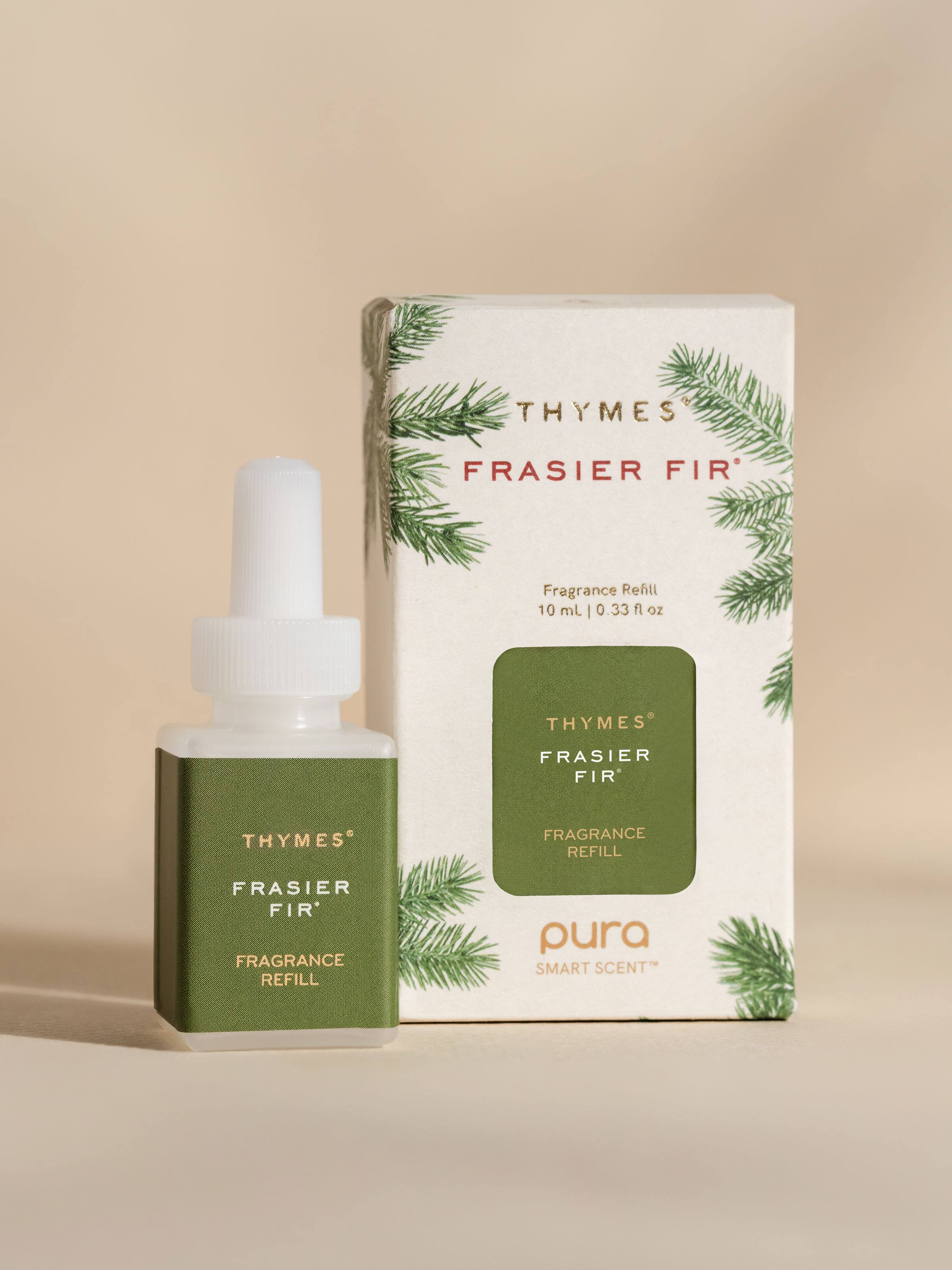 THYMES FRASIER FIR  
Fragrance Refill 10 mL | 0.33 fl oz  
THYMES FRASIER FIR  
FRAGRANCE REFILL  
pura SMART SCENT
