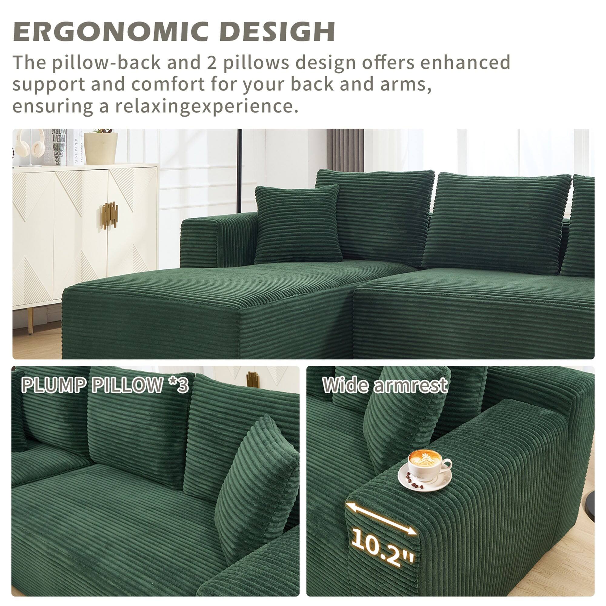 ERGONOMIC DESIGN  
The pillow-back and 2 pillows design offers enhanced support and comfort for your back and arms, ensuring a relaxing experience.

PLUMP PILLOW *3

Wide armrest  
10.2"