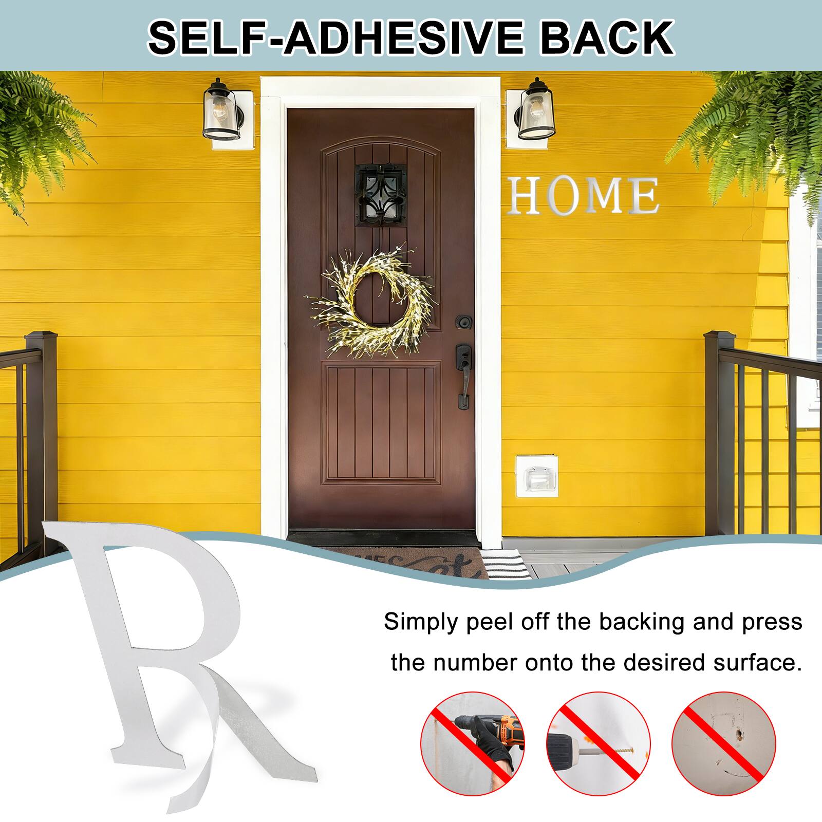 SELF-ADHESIVE BACK  
Simply peel off the backing and press the number onto the desired surface.