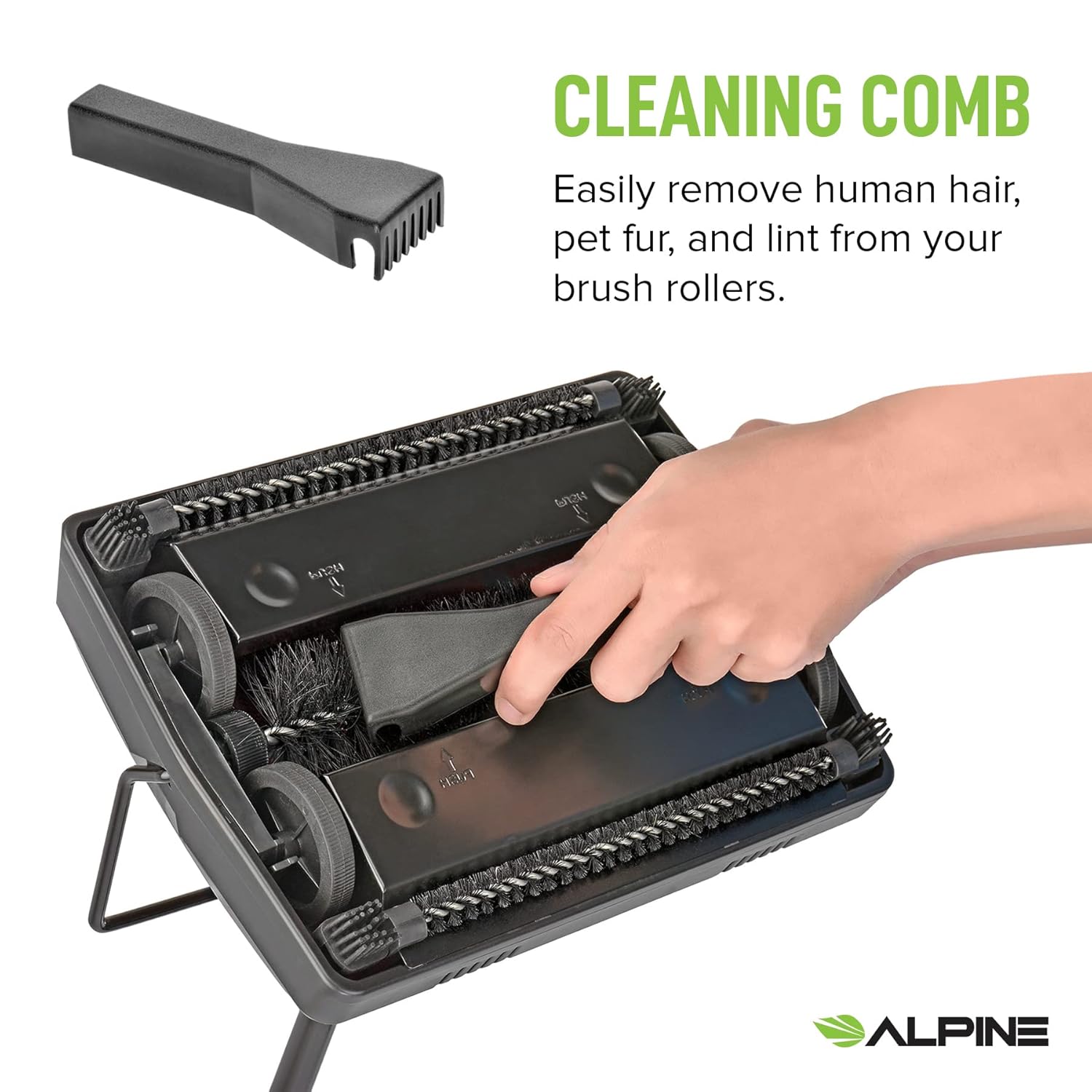 CLEANING COMB Easily remove human hair, pet fur, and lint from your brush rollers. ALPINE