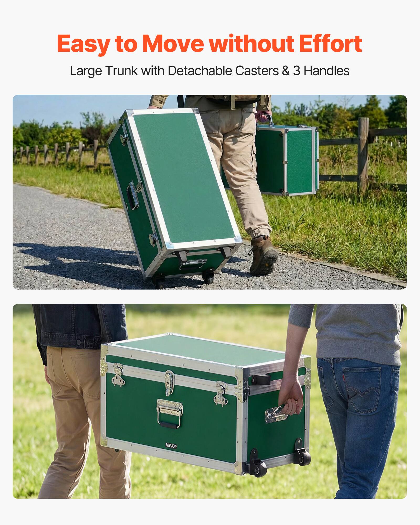 Easy to Move without Effort  
Large Trunk with Detachable Casters & 3 Handles