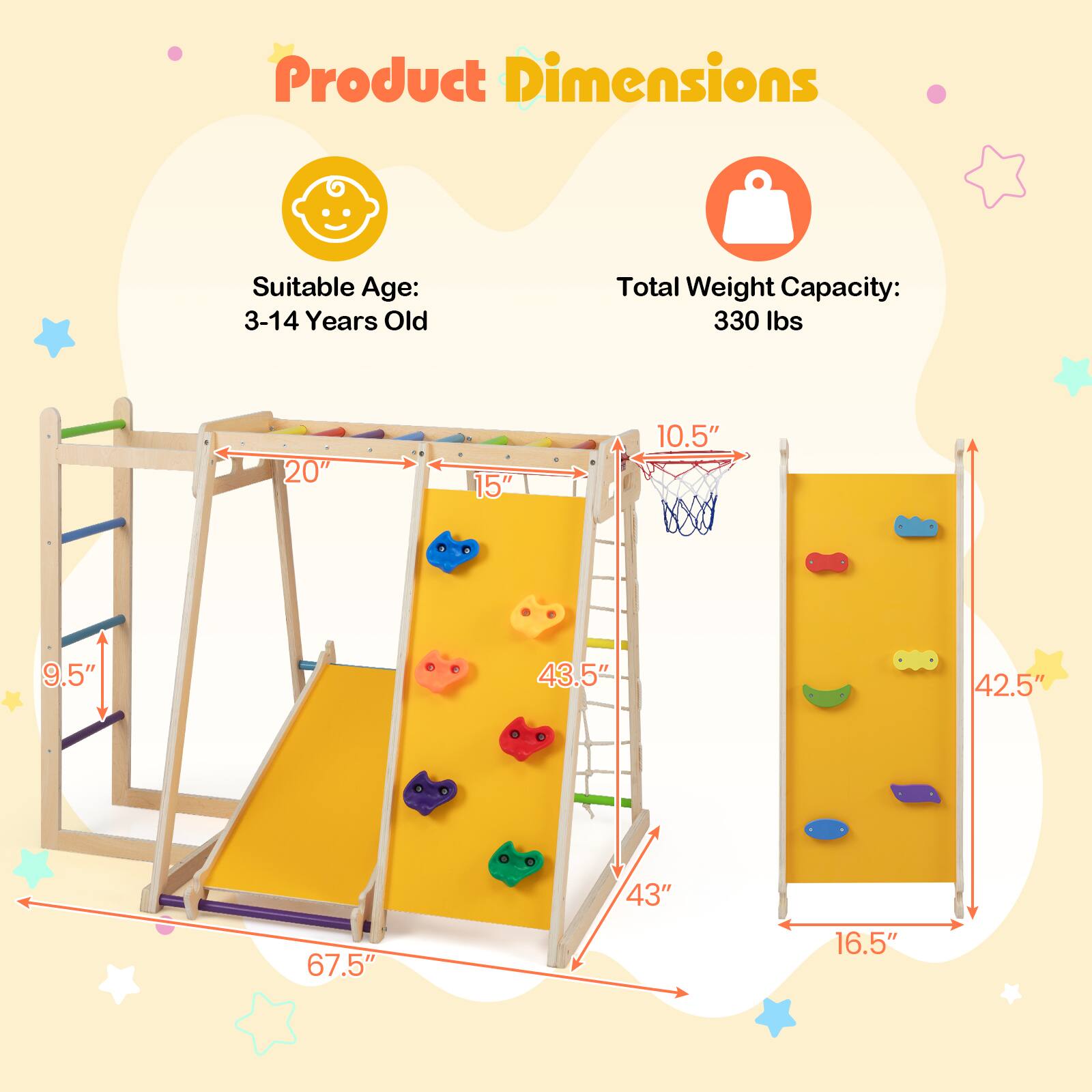 Product Dimensions  
Suitable Age: 3-14 Years Old  
Total Weight Capacity: 330 lbs  

20"  
15"  
10.5"  
9.5"  
43.5"  
42.5"  
67.5"  
43"  
16.5"