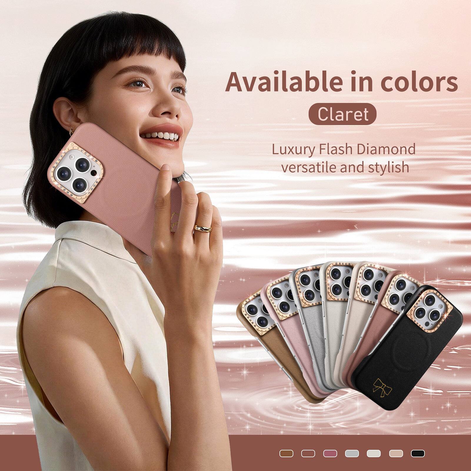 Available in colors  
Claret  
Luxury Flash Diamond  
versatile and stylish