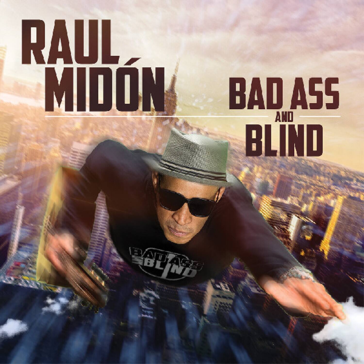 RAUL MIDON  
BAD ASS AND BLIND