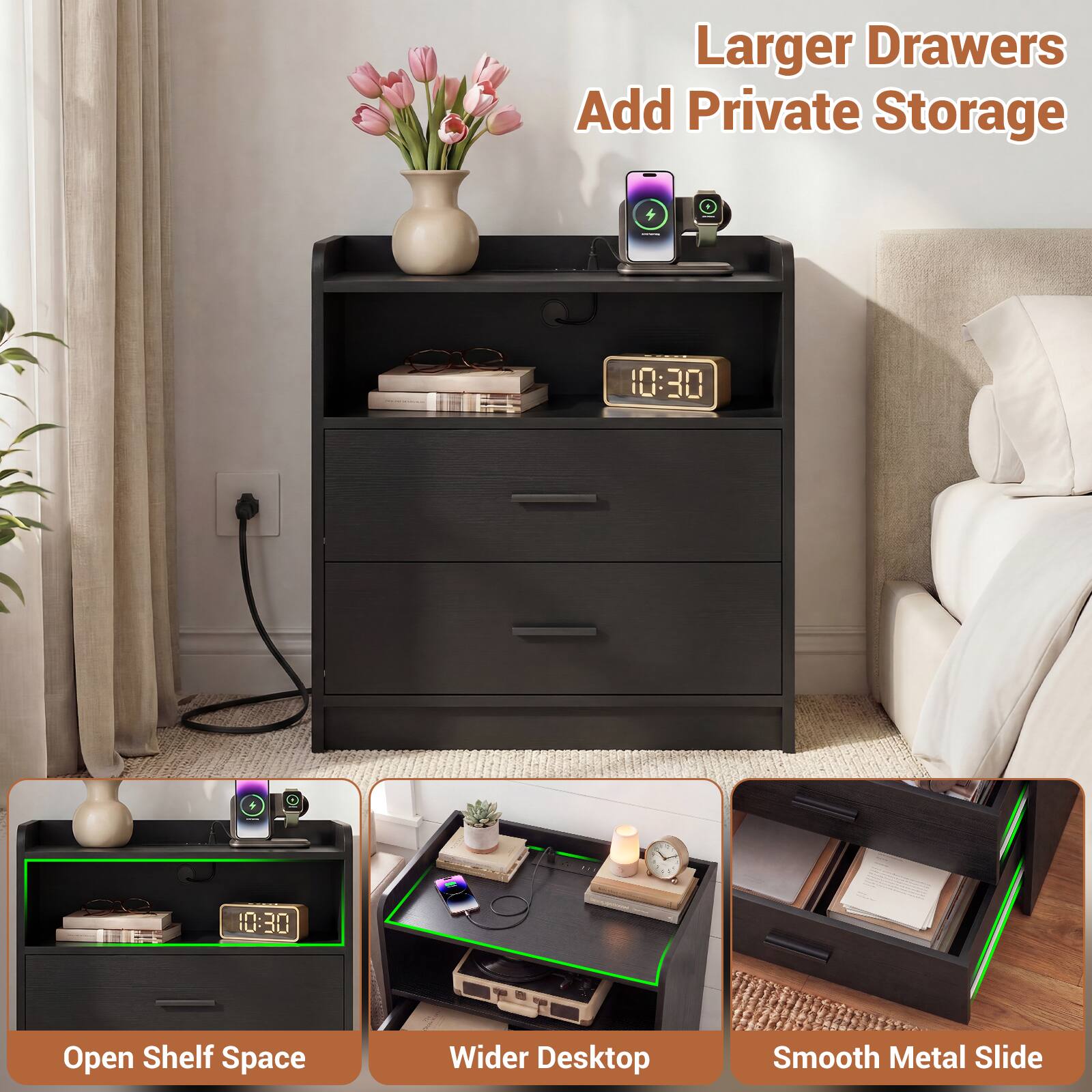 Larger Drawers Add Private Storage

10:30

Open Shelf Space

Wider Desktop

Smooth Metal Slide