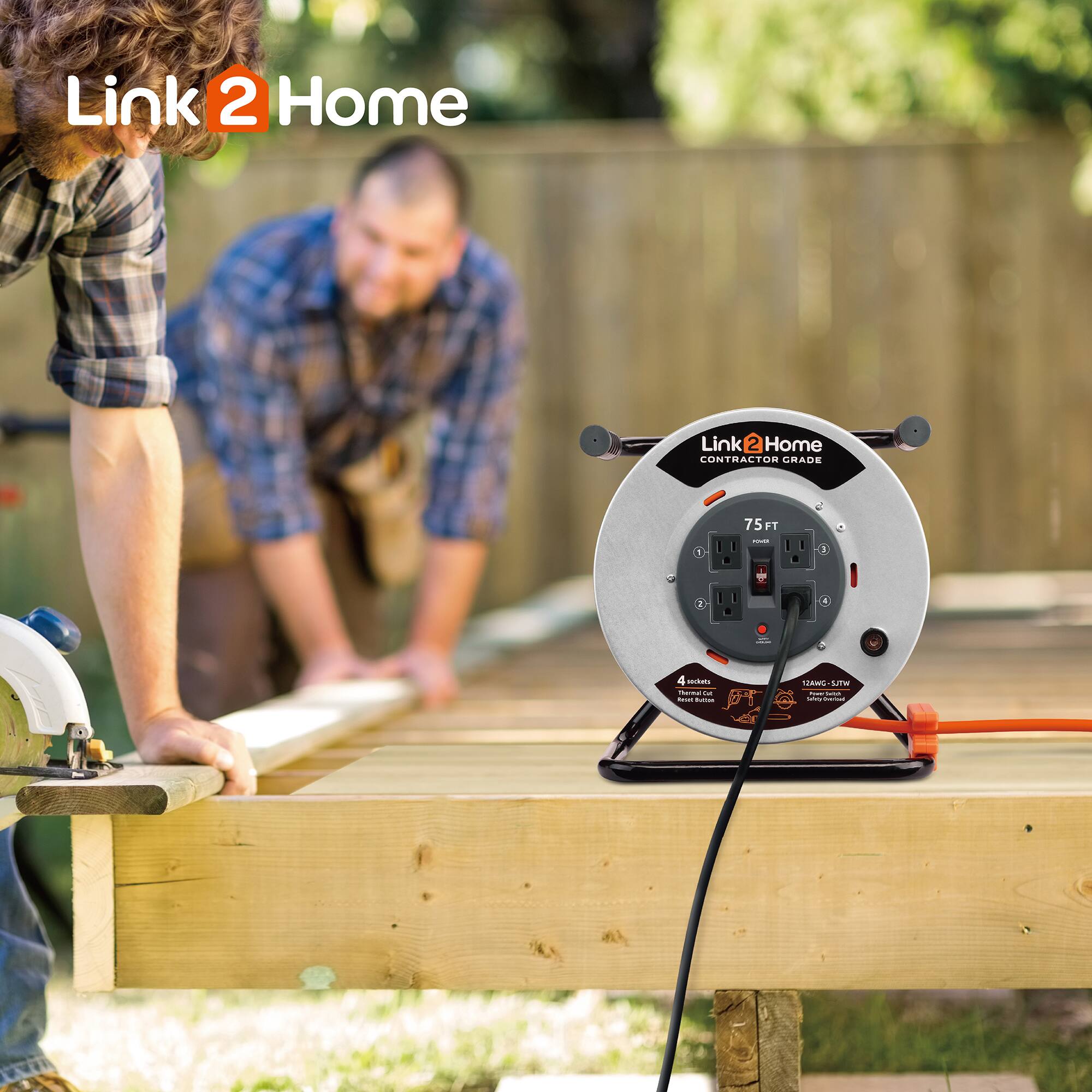 Link 2 Home  
CONTRACTOR GRADE  
75 FT  
4 outlets  
12A 125V  
12A 250V  
12A 50V
