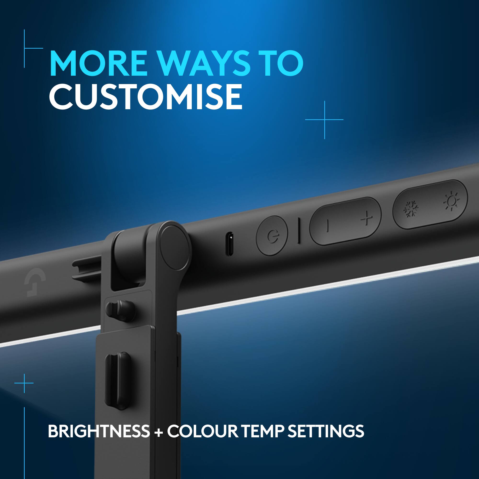 More Ways to Customise + Brightness + Colour Temp Settings