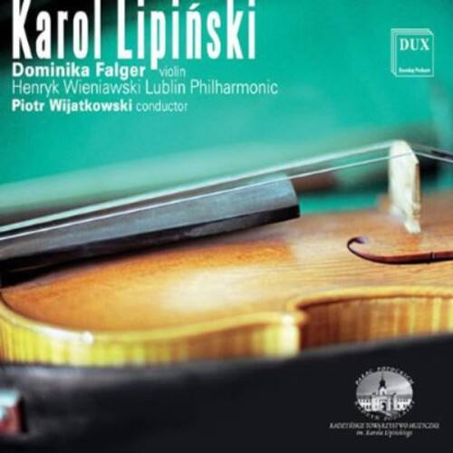 Karol Lipiński  
Dominika Falger - violin  
Henryk Wieniawski  
Lublin Philharmonic  
Piotr Wijatkowski - conductor  

DUX  

nADETSAGE