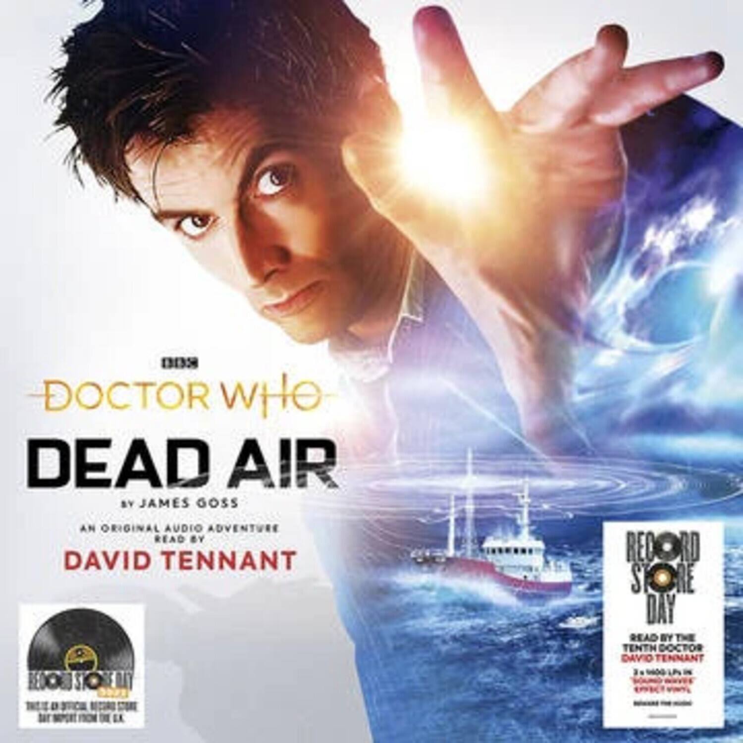 DOCTOR WHO DEAD AIR BY JAMES GOSS AN ORIGINAL AUDIO ADVENTURE READ BY DAVID TENNANT RECORD STORE DAY READ BY THE TENTH DOCTOR DAVID TENNANT