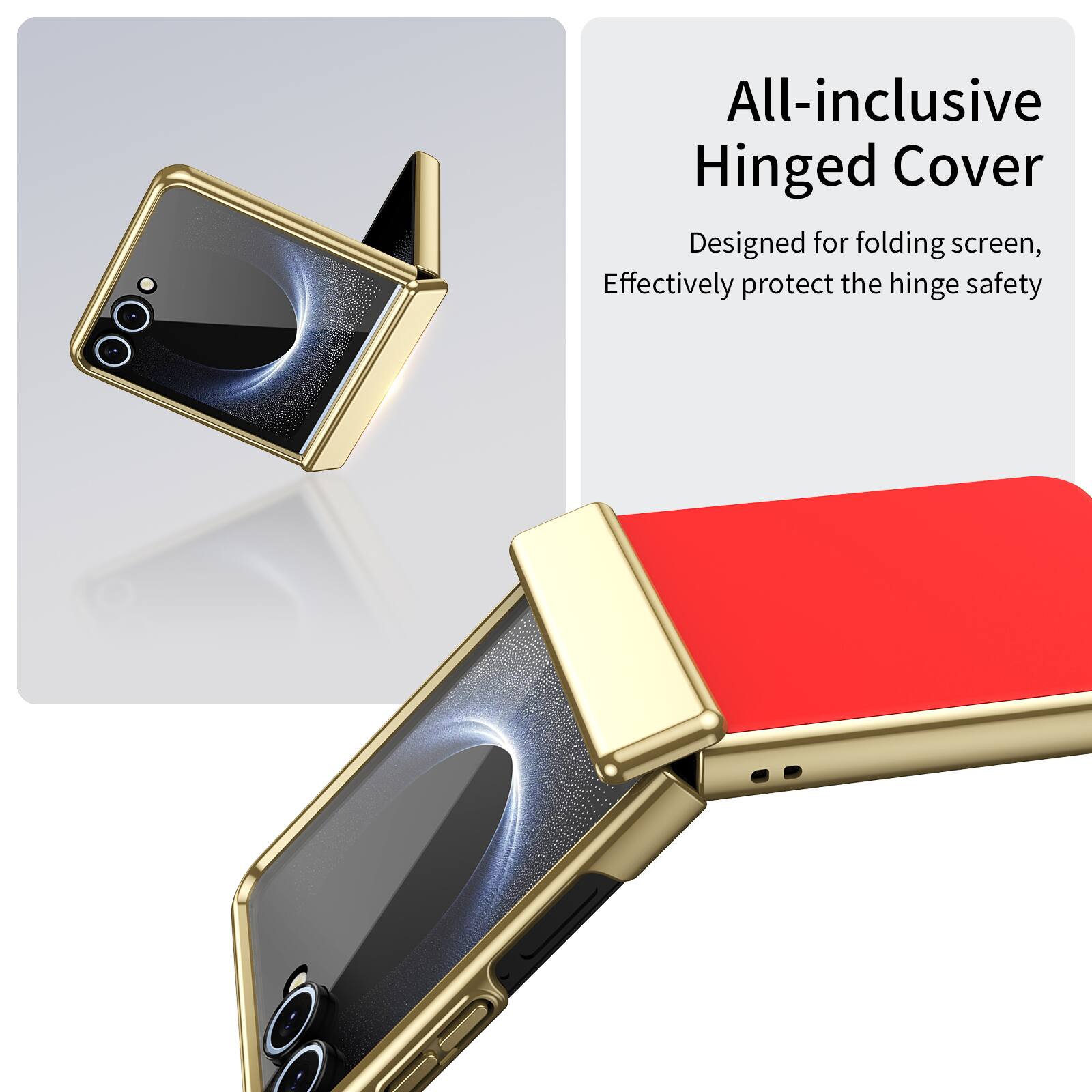 All-inclusive Hinged Cover  
Designed for folding screen,  
Effectively protect the hinge safety