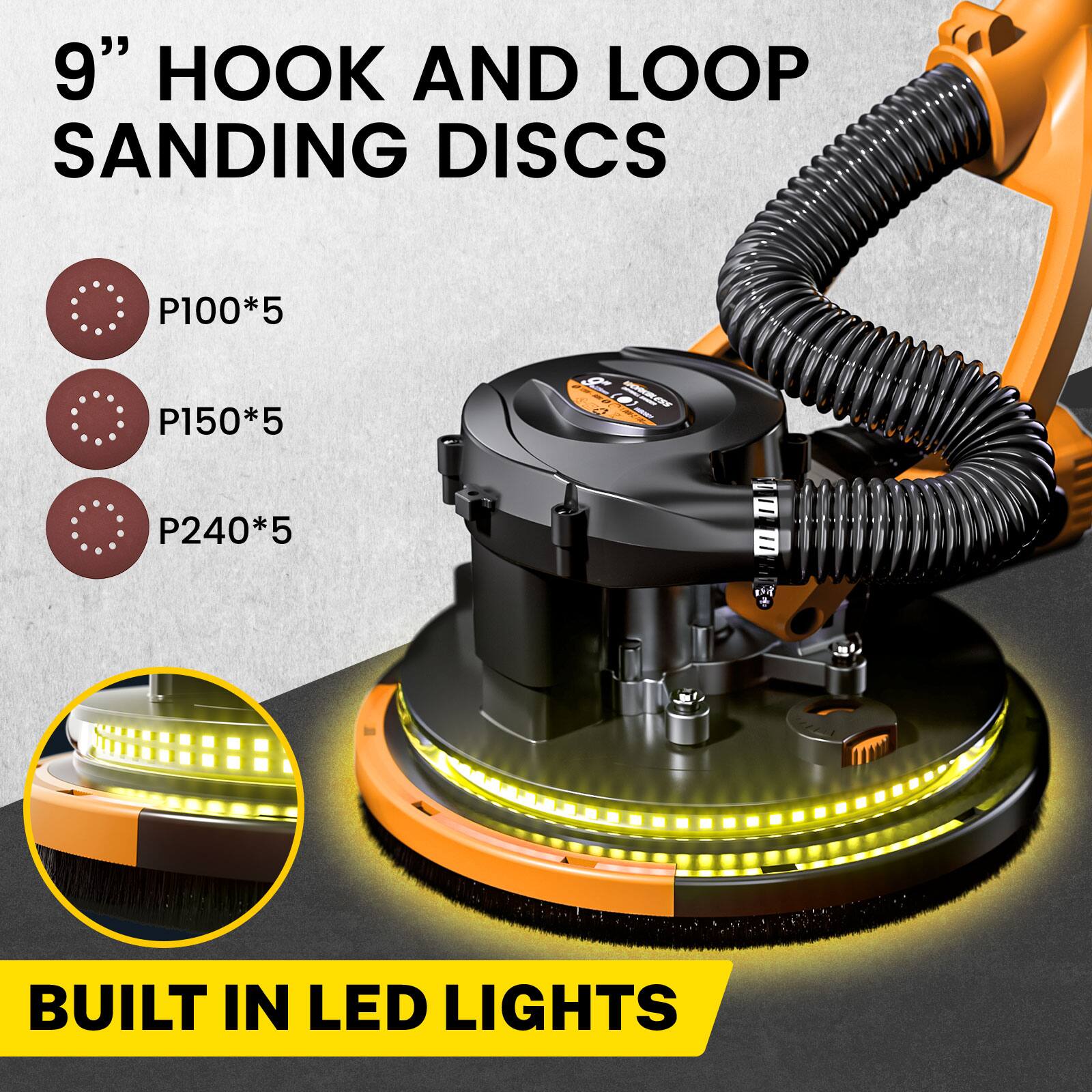 9" HOOK AND LOOP SANDING DISCS  
P100*5  
P150*5  
P240*5  

BUILT IN LED LIGHTS