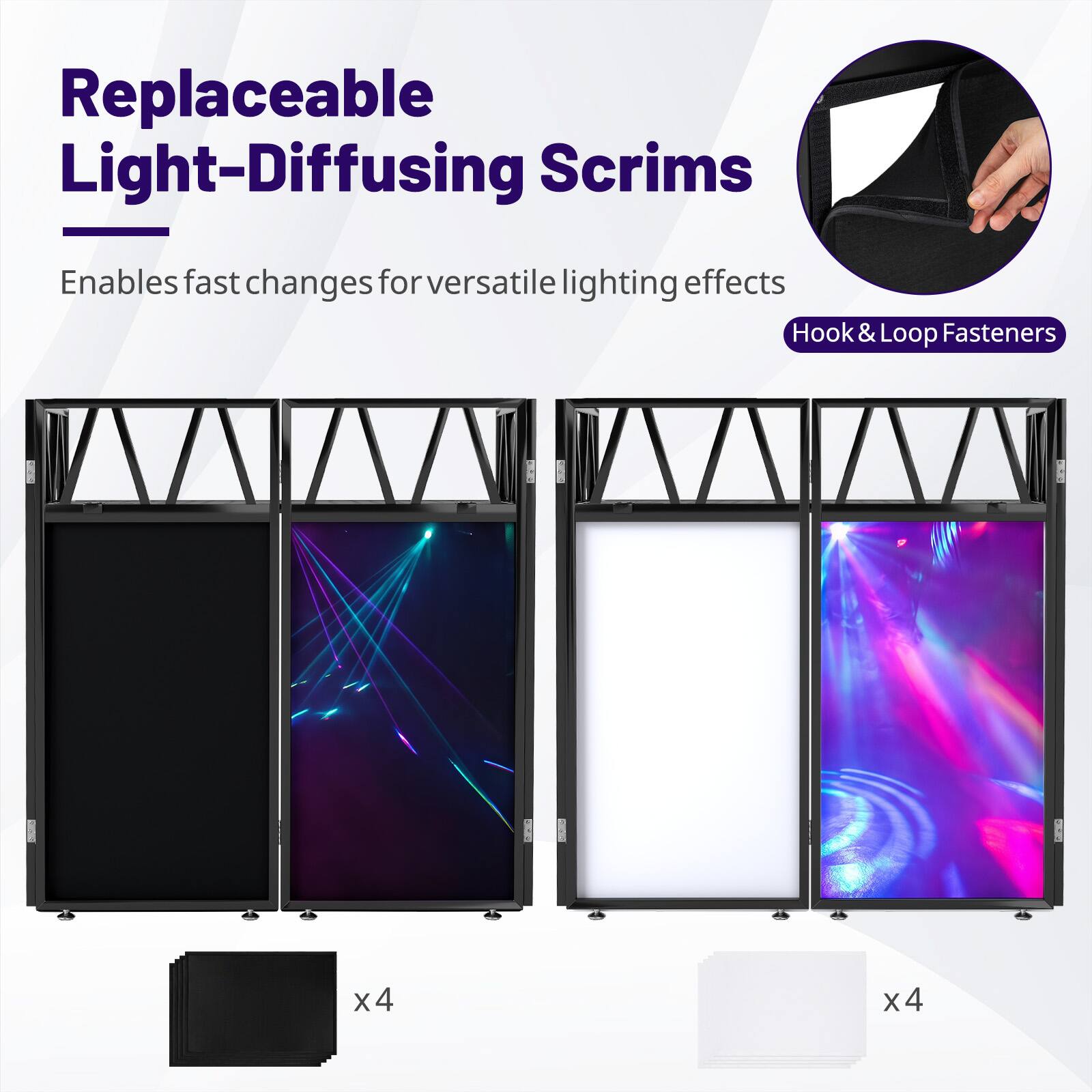 Replaceable Light-Diffusing Scrims  
Enables fast changes for versatile lighting effects  
Hook & Loop Fasteners x4