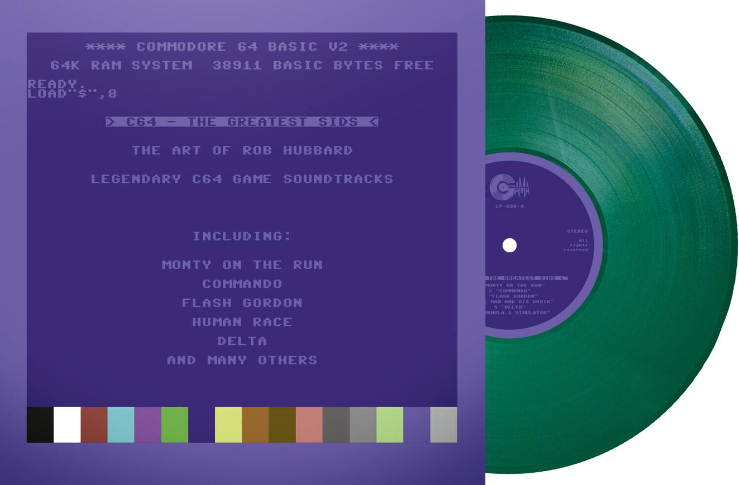 **COMMODORE 64 BASIC V2**  
64K RAM SYSTEM 38911 BASIC BYTES FREE  
READY LOAD"$",8  

C64 - THE GREATEST SIDS  
THE ART OF ROB HUBBARD  
LEGENDARY C64 GAME SOUNDTRACKS  

INCLUDING:  
MONTY ON THE RUN  
COMMANDO  
FLASH GORDON  
HUMAN RACE  
DELTA  
AND MANY OTHERS  

LP-800-A  
STEREO  
A11