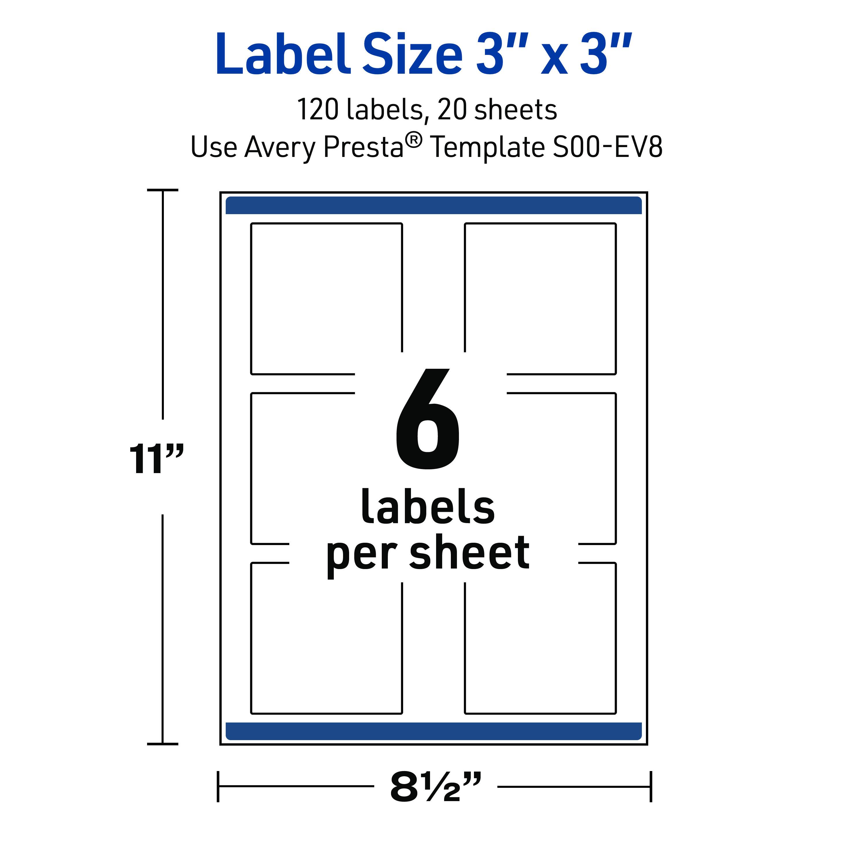 Label Size 3" x 3"  
120 labels, 20 sheets  
Use Avery Presta® Template S00-EV8  
11"  
6 labels per sheet  
8½"