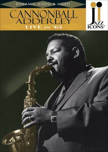 Front. Cannonball Adderley - Jazz Icons: Cannonball Adderley Live in 63   - DVD.