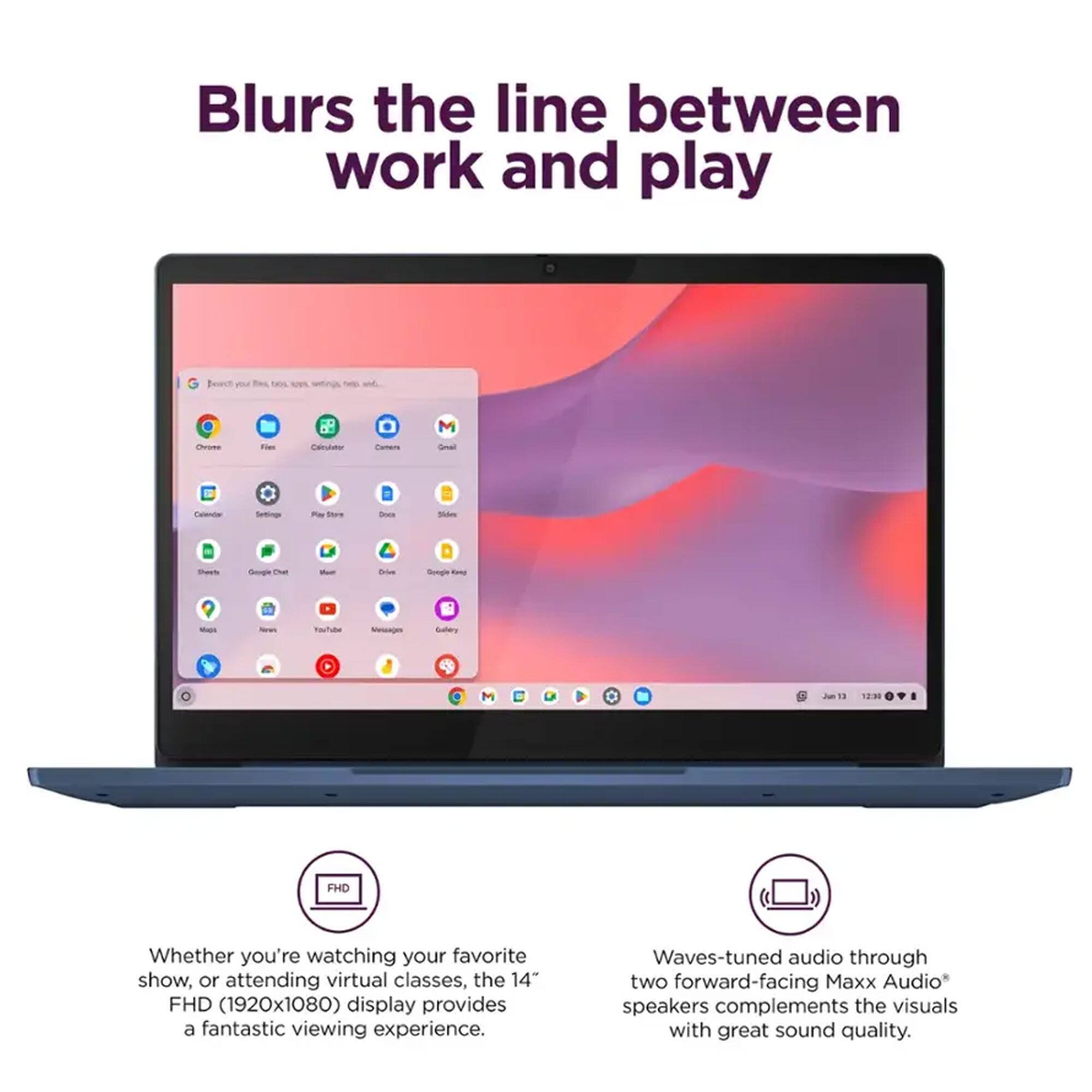 Blurs the line between work and play

Whether you're watching your favorite show, or attending virtual classes, the 14" FHD (1920x1080) display provides a fantastic viewing experience.

Waves-tuned audio through two forward-facing Maxx Audio* speakers complements the visuals with great sound quality.