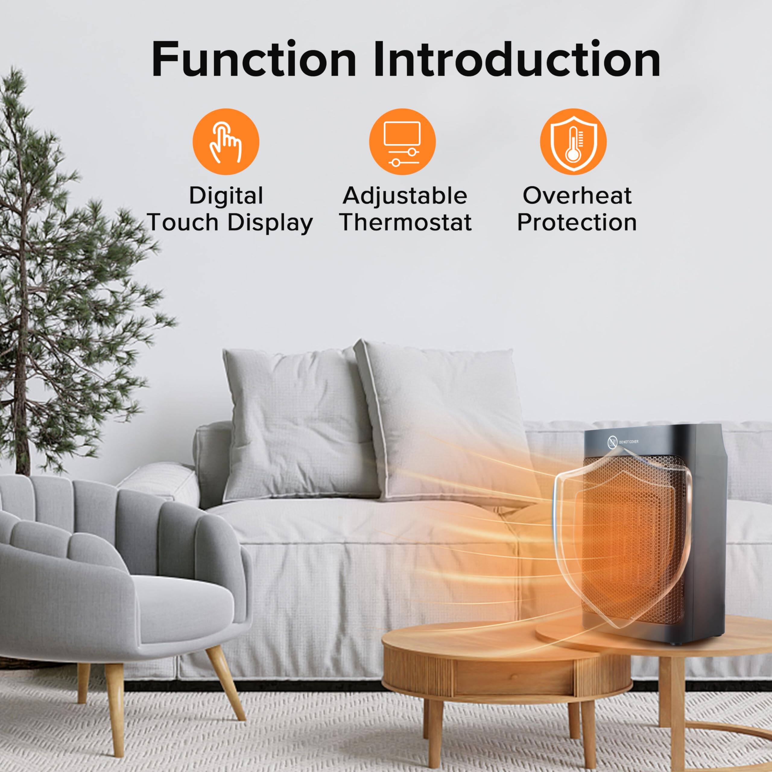 Function Introduction

- Digital Touch Display
- Adjustable Thermostat
- Overheat Protection