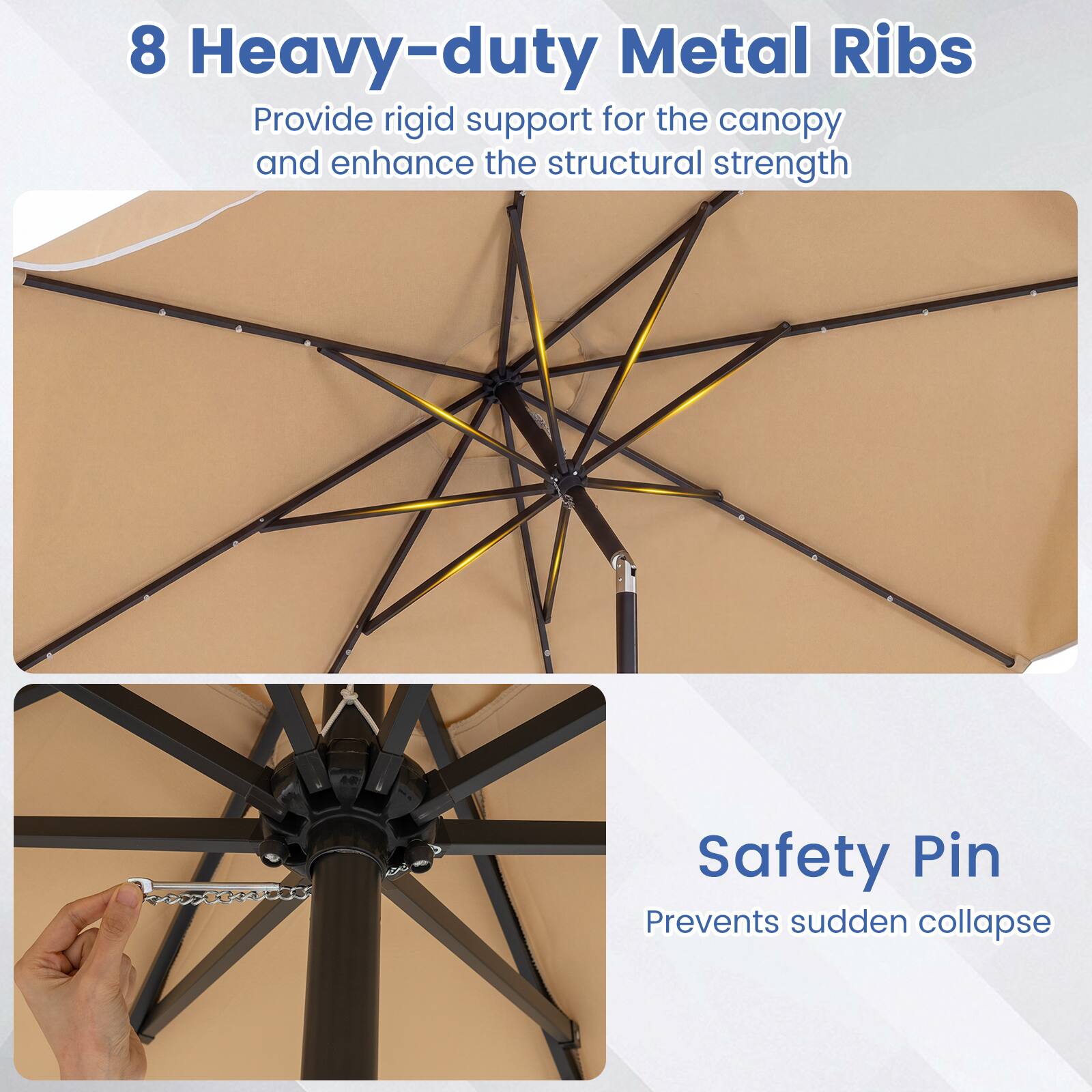 8 Heavy-duty Metal Ribs  
Provide rigid support for the canopy and enhance the structural strength  

Safety Pin  
Prevents sudden collapse