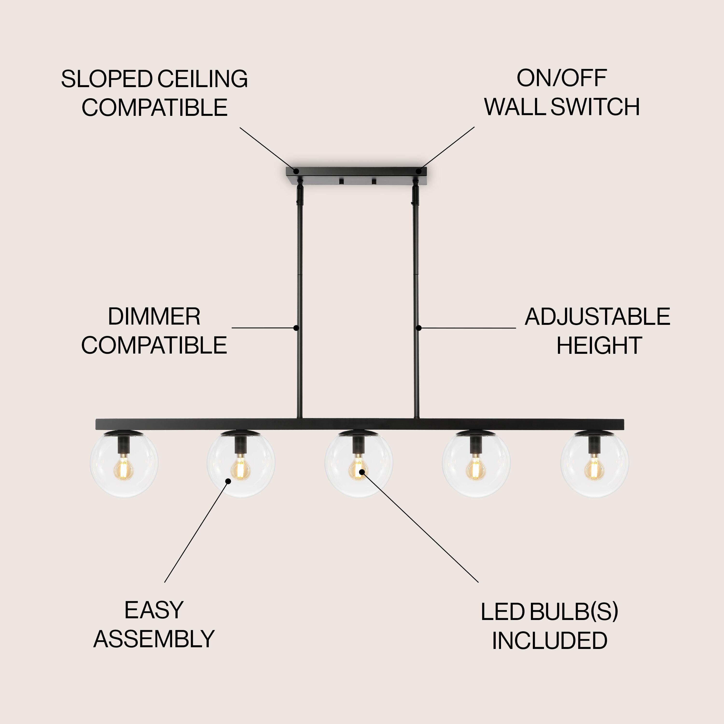 SLOPED CEILING COMPATIBLE  
ON/OFF WALL SWITCH  
DIMMER COMPATIBLE  
ADJUSTABLE HEIGHT  
EASY ASSEMBLY  
LED BULB(S) INCLUDED
