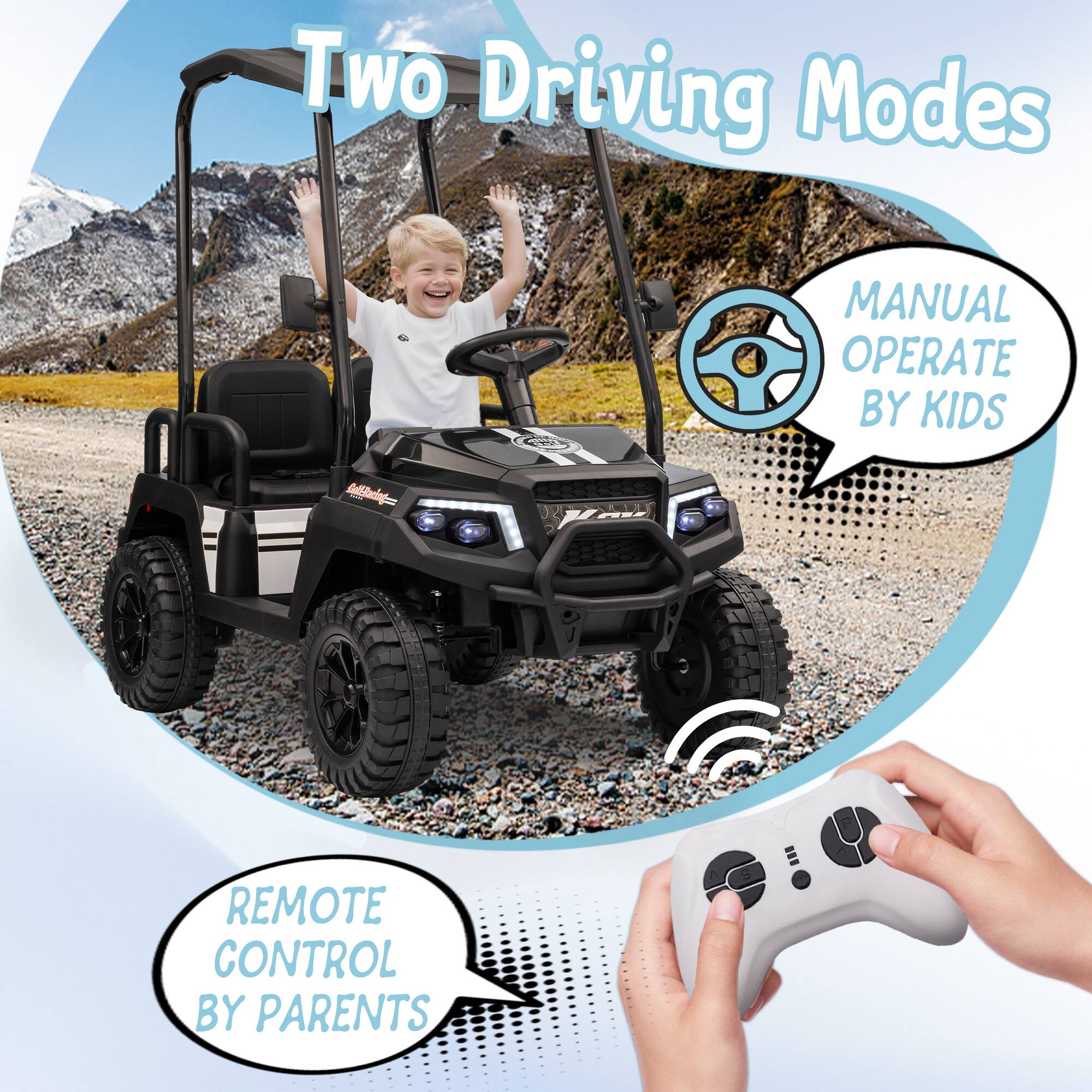 Two Driving Modes

- MANUAL OPERATE BY KIDS
- REMOTE CONTROL BY PARENTS