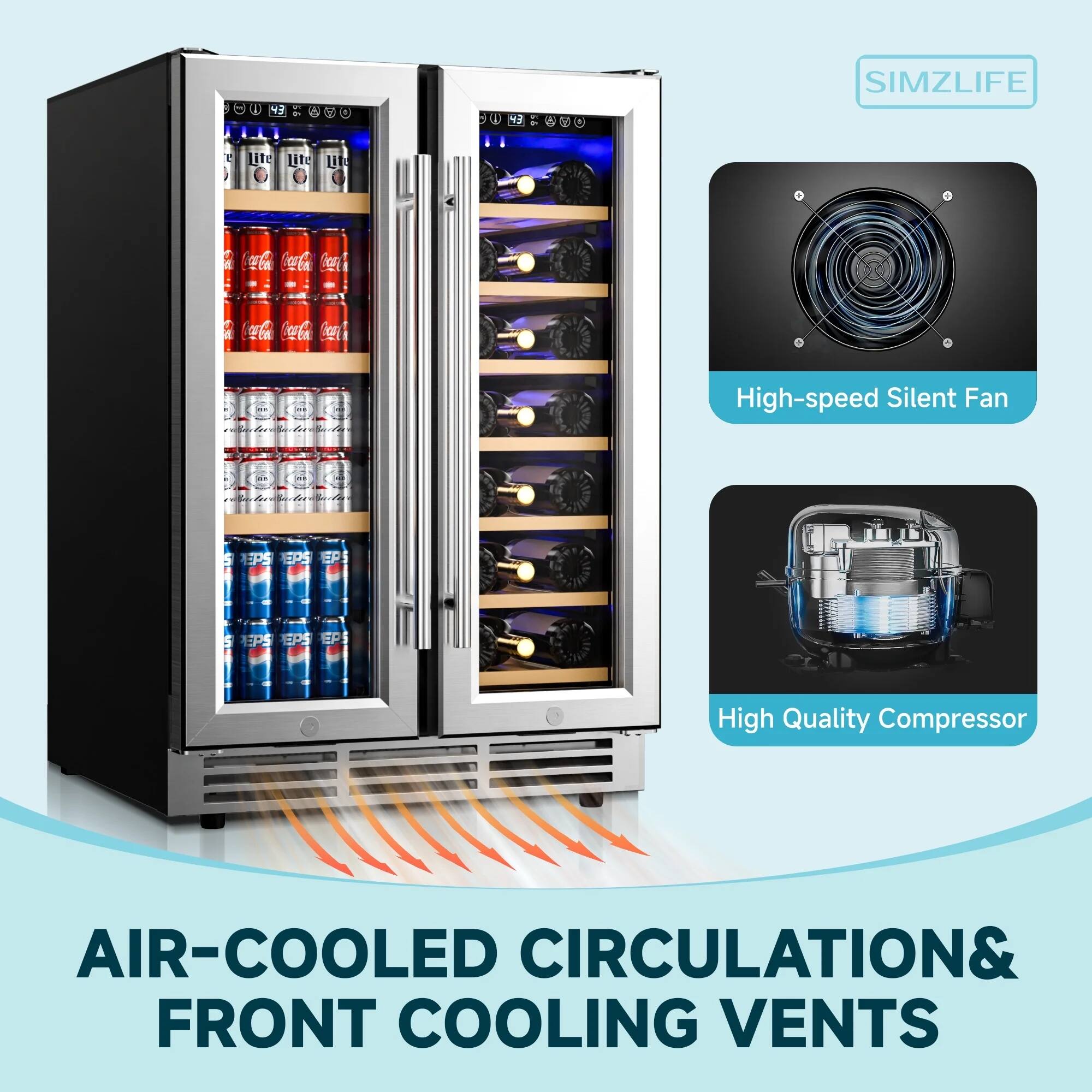 SIMZLIFE

1. High-speed Silent Fan
2. High Quality Compressor

AIR-COOLED CIRCULATION & FRONT COOLING VENTS