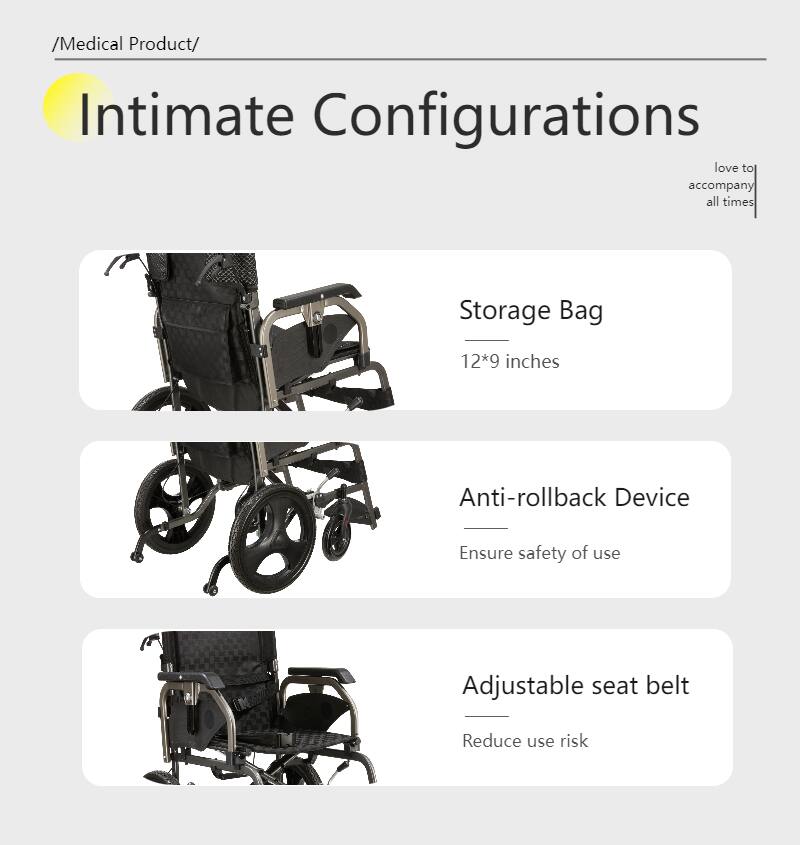 /Medical Product/

Intimate Configurations  
love to accompany all times

- Storage Bag  
  12*9 inches

- Anti-rollback Device  
  Ensure safety of use

- Adjustable seat belt  
  Reduce use risk