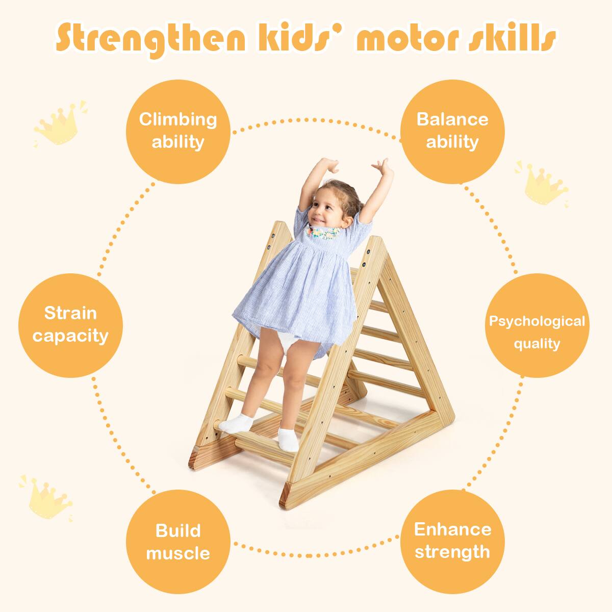 Strengthen kids motor skills

Climbing ability
Balance ability
Strain capacity
Build muscle
Enhance strength
Psychological quality