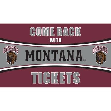 COME BACK WITH MONTANA GRIZZLIES TICKETS