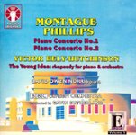 Front Standard. Montague Phillips: Piano Concertos Nos. 1 & 2; Victor Hely-Hutchinson: The Young Idea [CD].