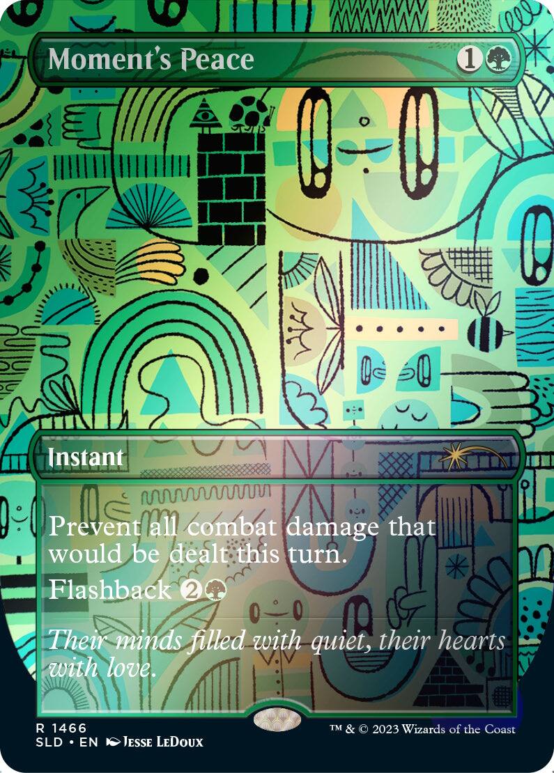 Moment's Peace  
1  
Instant  
Prevent all combat damage that would be dealt this turn.  
Flashback 2  
Their minds filled with quiet, their hearts with love.  

R 1466  
SLD • EN  
Jesse LeDoux  
TM & © 2023 Wizards of the Coast
