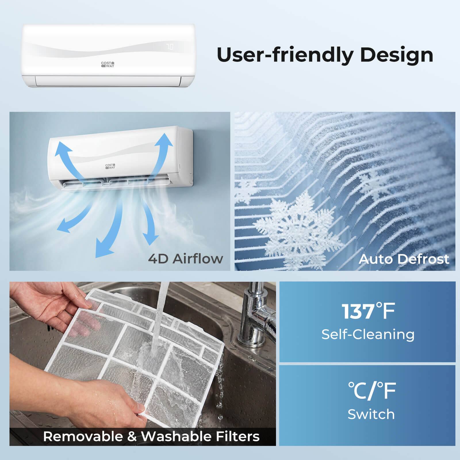 COSTWAY 10 User-friendly Design  
4D Airflow  
Auto Defrost  
137°F Self-Cleaning  
Removable & Washable Filters  
C/F Switch