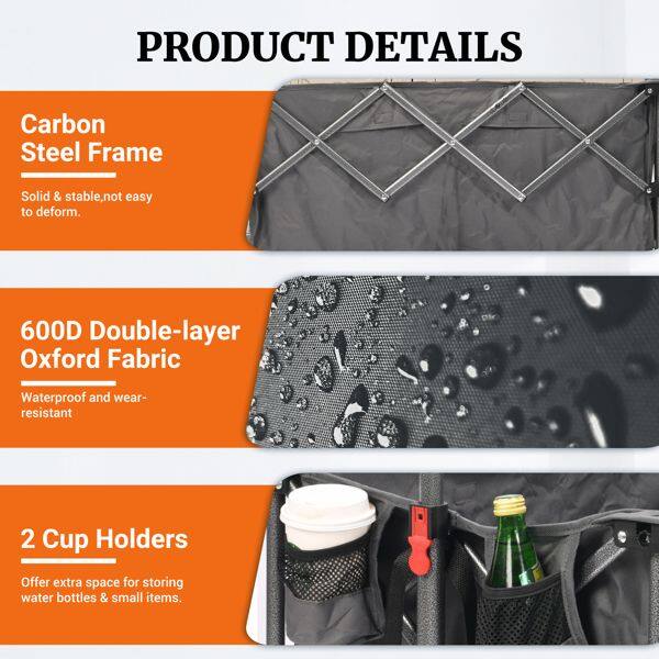 PRODUCT DETAILS

- Carbon Steel Frame
  - Solid & stable, not easy to deform.

- 600D Double-layer Oxford Fabric
  - Waterproof and wear-resistant

- 2 Cup Holders
  - Offer extra space for storing water bottles & small items.
