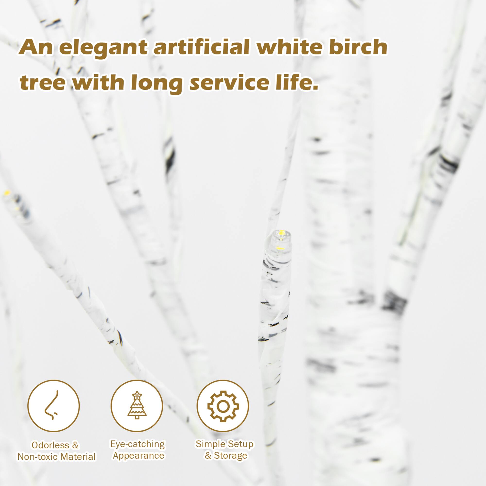 An elegant artificial white birch tree with long service life.

- Odorless & Non-toxic Material
- Eye-catching Appearance
- Simple Setup & Storage