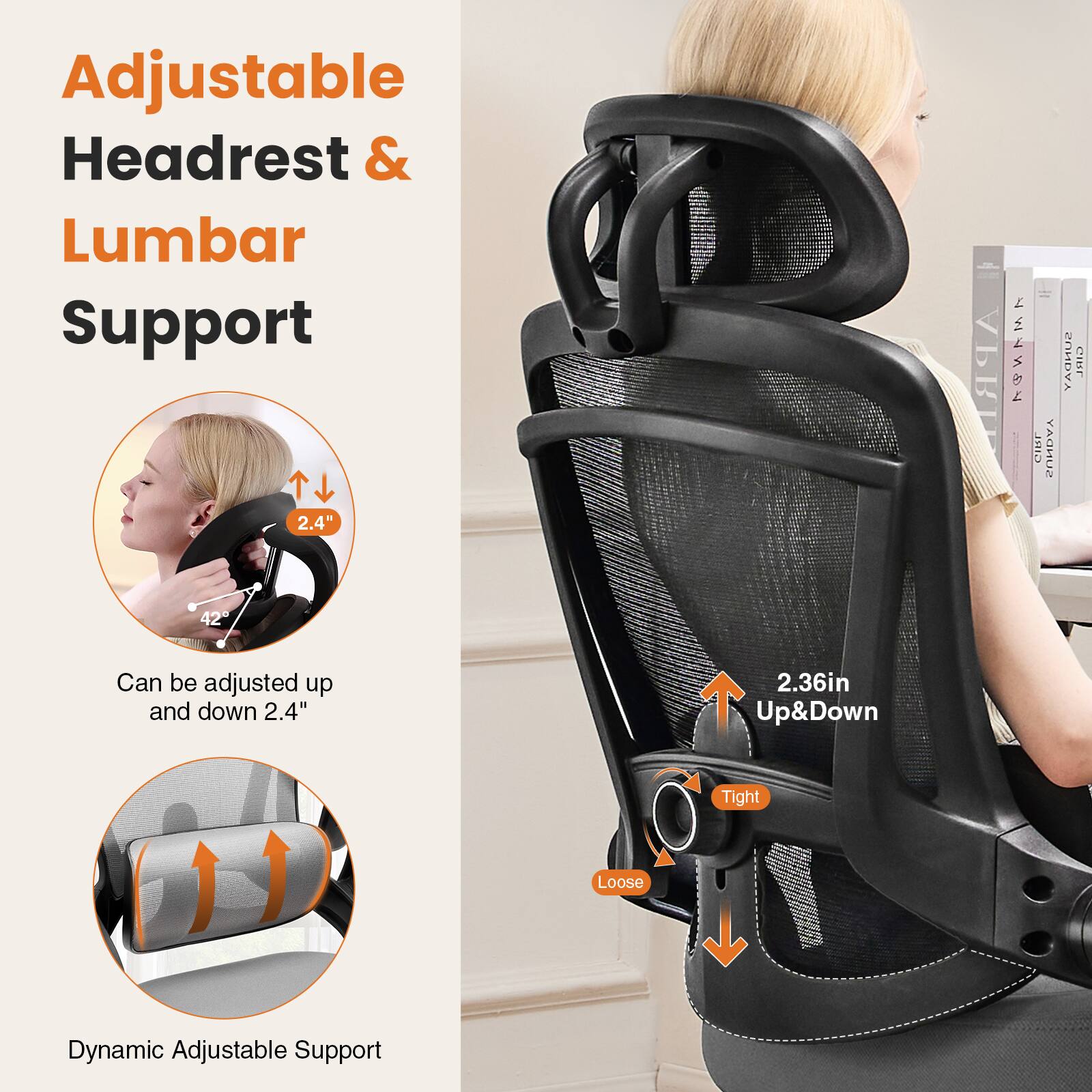 Adjustable Headrest & Lumbar Support

2.4" APR YWYDY CHT YAGHUZ YAGHUZ GIRL 42

Can be adjusted up and down 2.4" 2.36in Up&Down Tight Loose Dynamic Adjustable Support