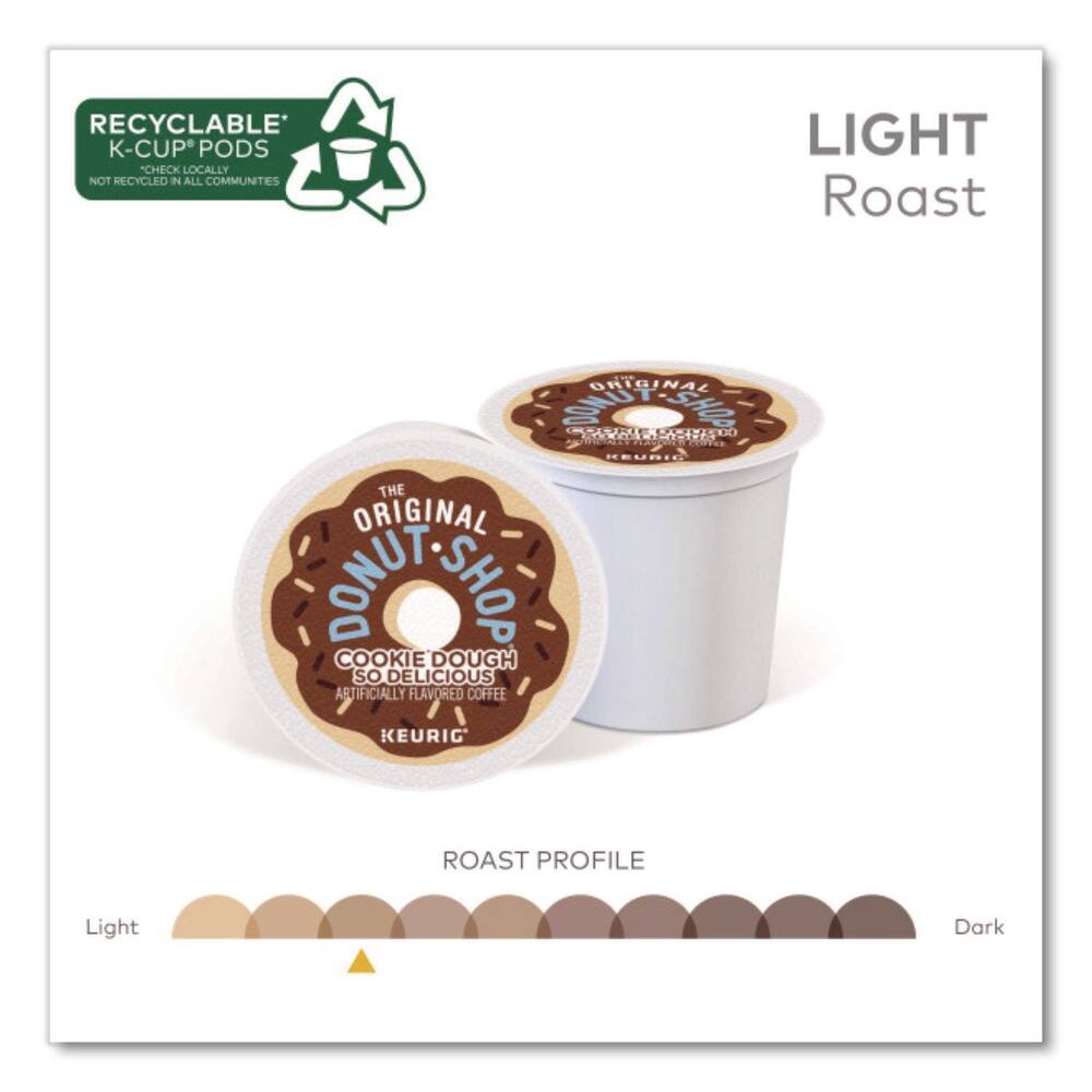 RECYCLABLE K-CUP PODS  
CHECK LOCALLY  
NOT RECYCLED IN ALL COMMUNITIES  

LIGHT Roast  

THE ORIGINAL DONUT SHOP  
COOKIE DOUGH  
SO DELICIOUS  
ARTIFICIALLY FLAVORED COFFEE  
KEURIG  

ROAST PROFILE  
Light  
Dark