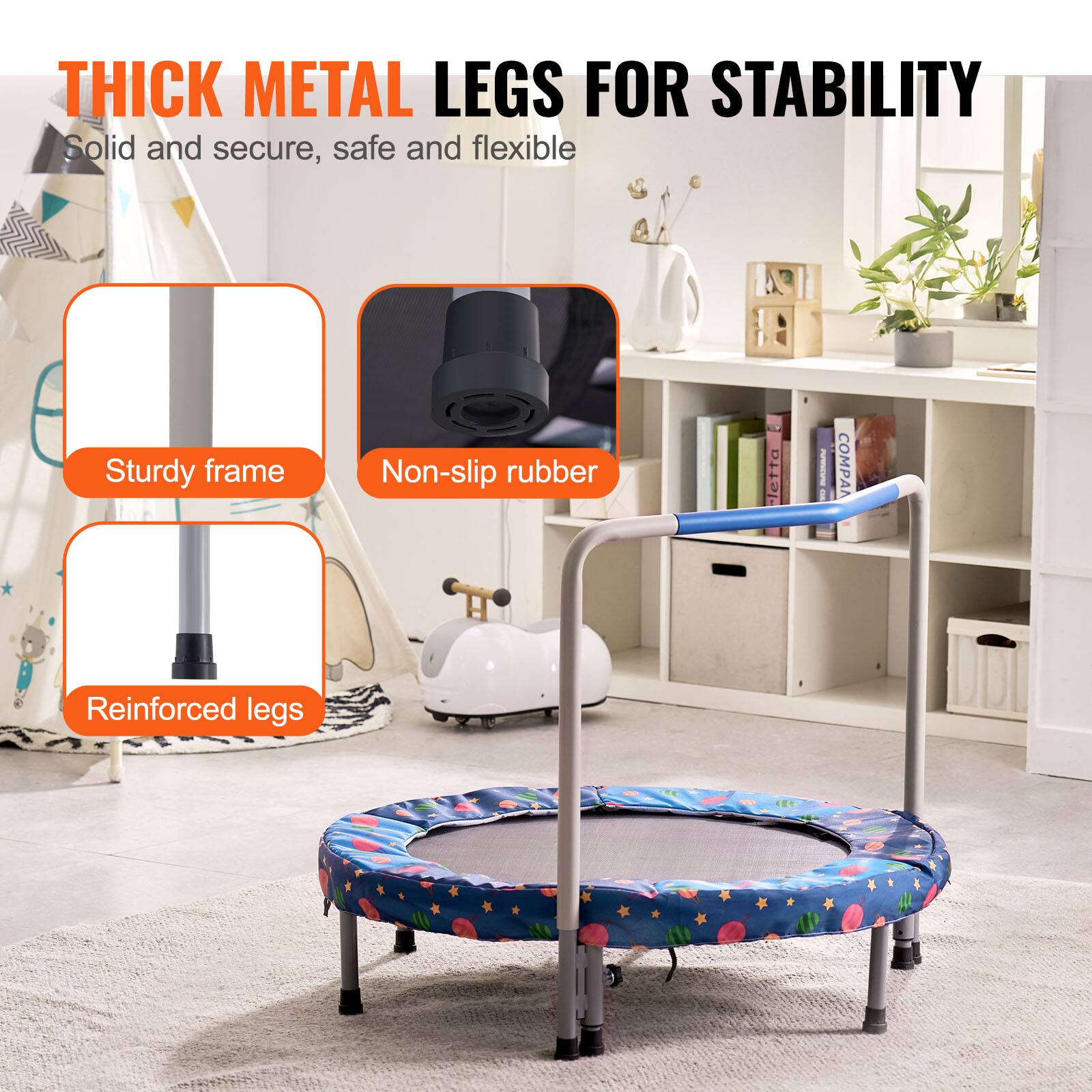 **THICK METAL LEGS FOR STABILITY**

- Solid and secure, safe and flexible
- Sturdy frame
- Non-slip rubber
- Reinforced legs