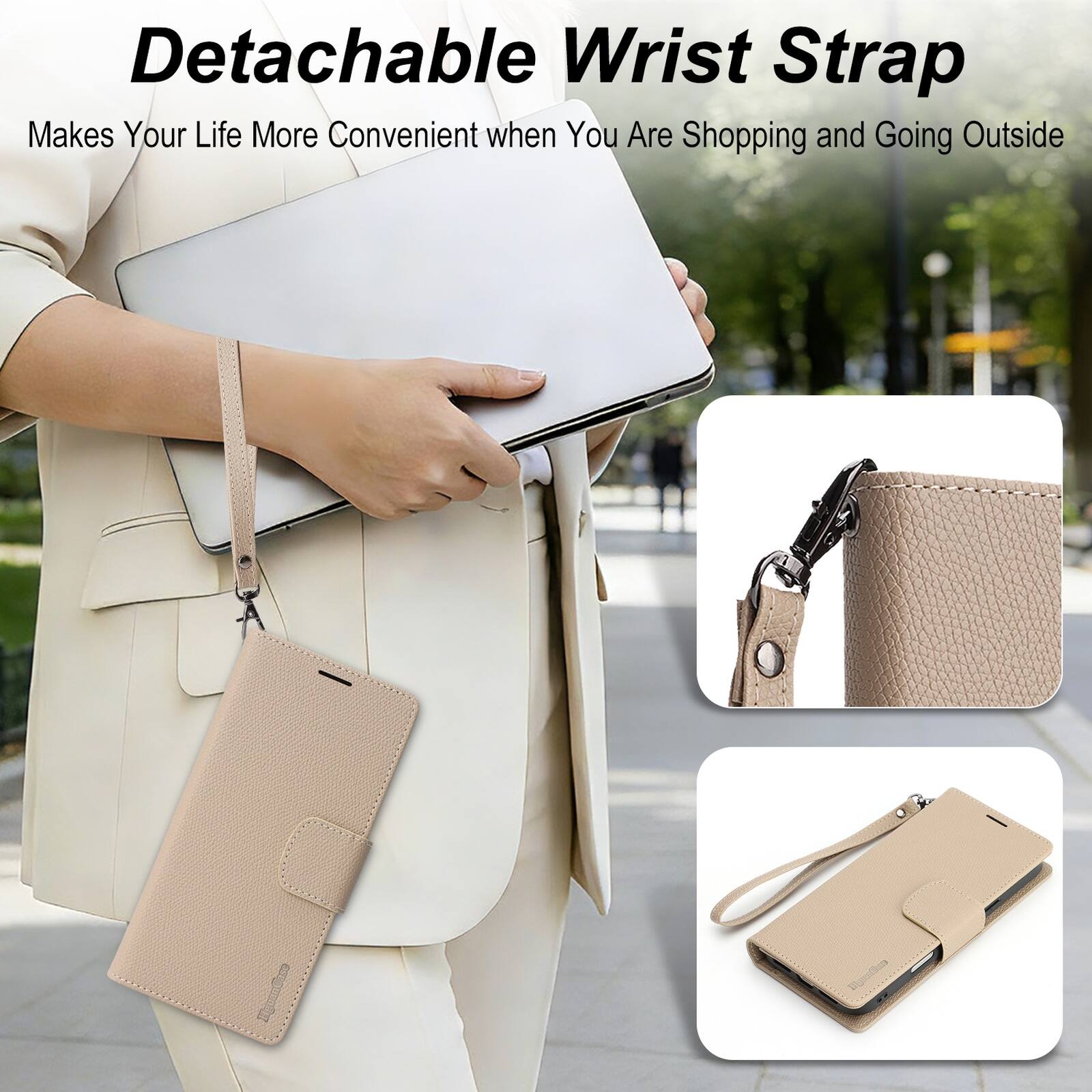Detachable Wrist Strap  
Makes Your Life More Convenient when You Are Shopping and Going Outside