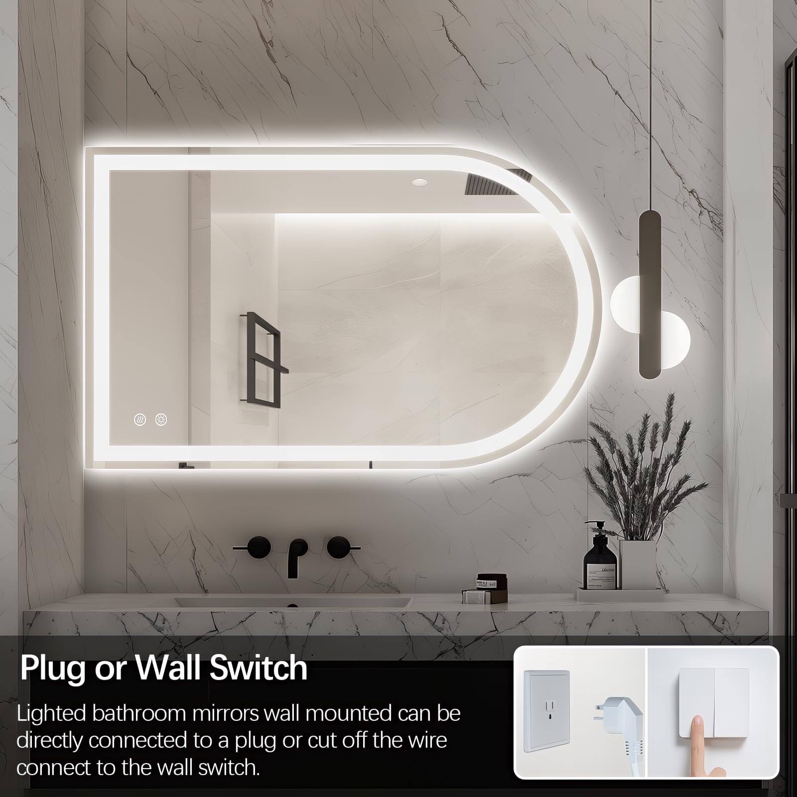 Plug or Wall Switch

Lighted bathroom mirrors wall mounted can be directly connected to a plug or cut off the wire connect to the wall switch.