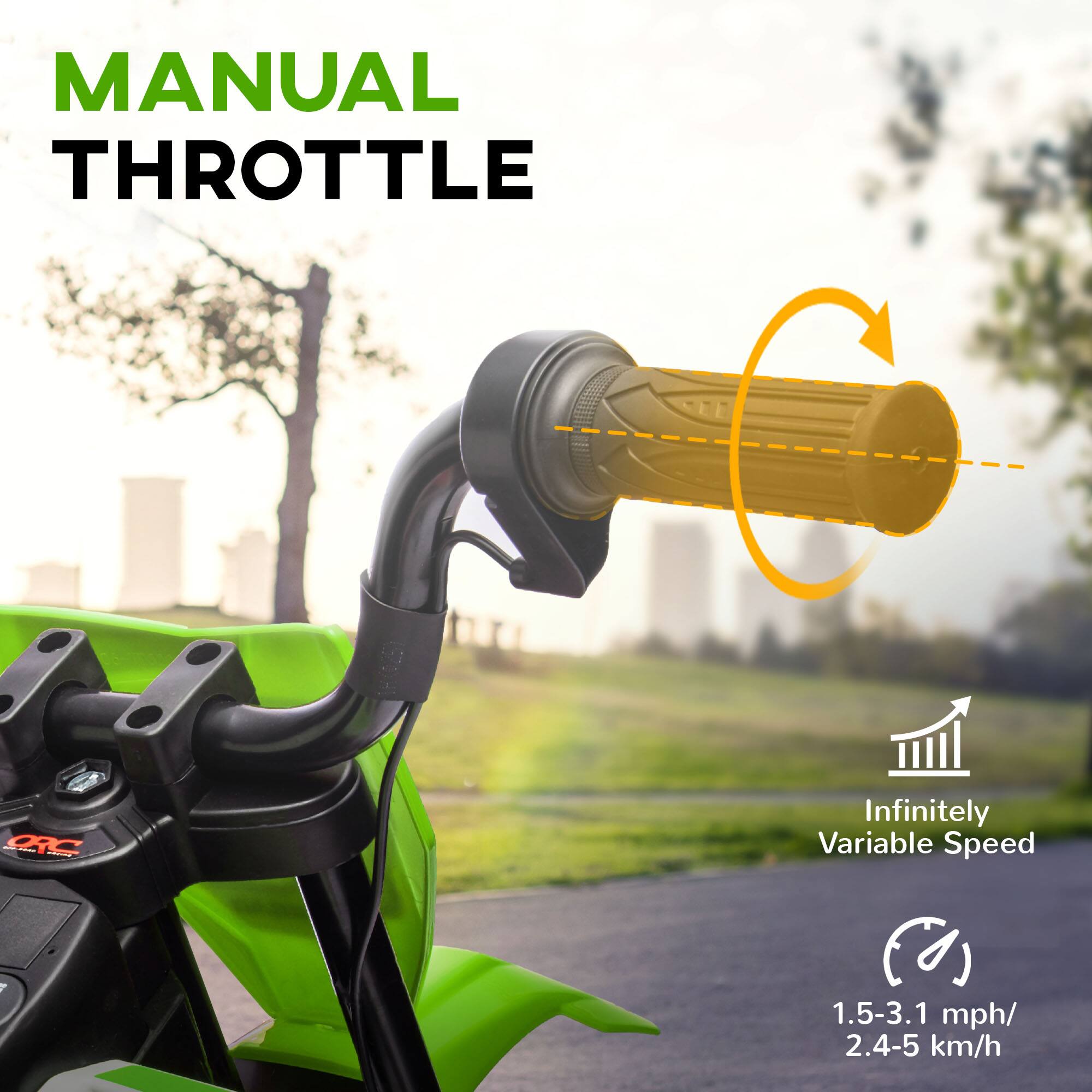 MANUAL THROTTLE - C  
Infinitely Variable Speed  
1.5-3.1 mph / 2.4-5 km/h