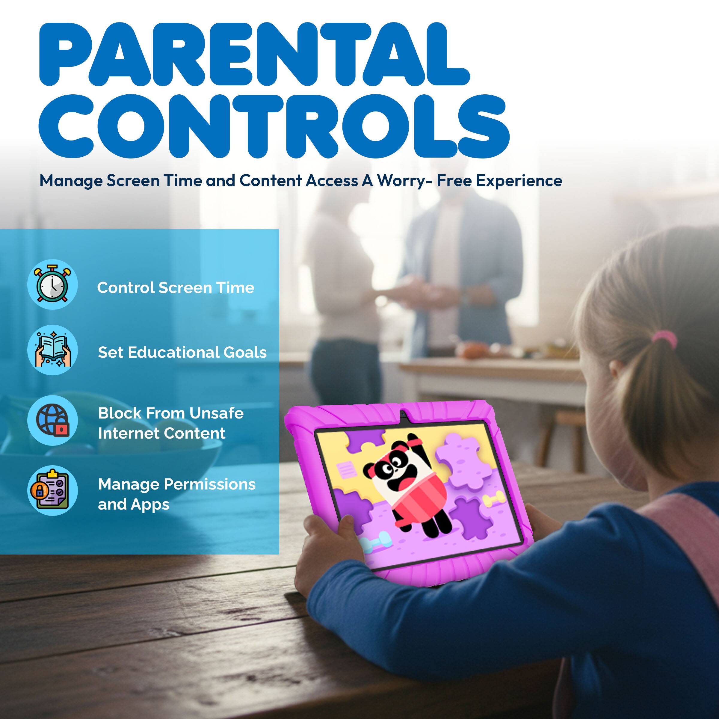PARENTAL CONTROLS  
Manage Screen Time and Content Access  
A Worry-Free Experience  

- Control Screen Time  
- Set Educational Goals  
- Block From Unsafe Internet Content  
- Manage Permissions and Apps