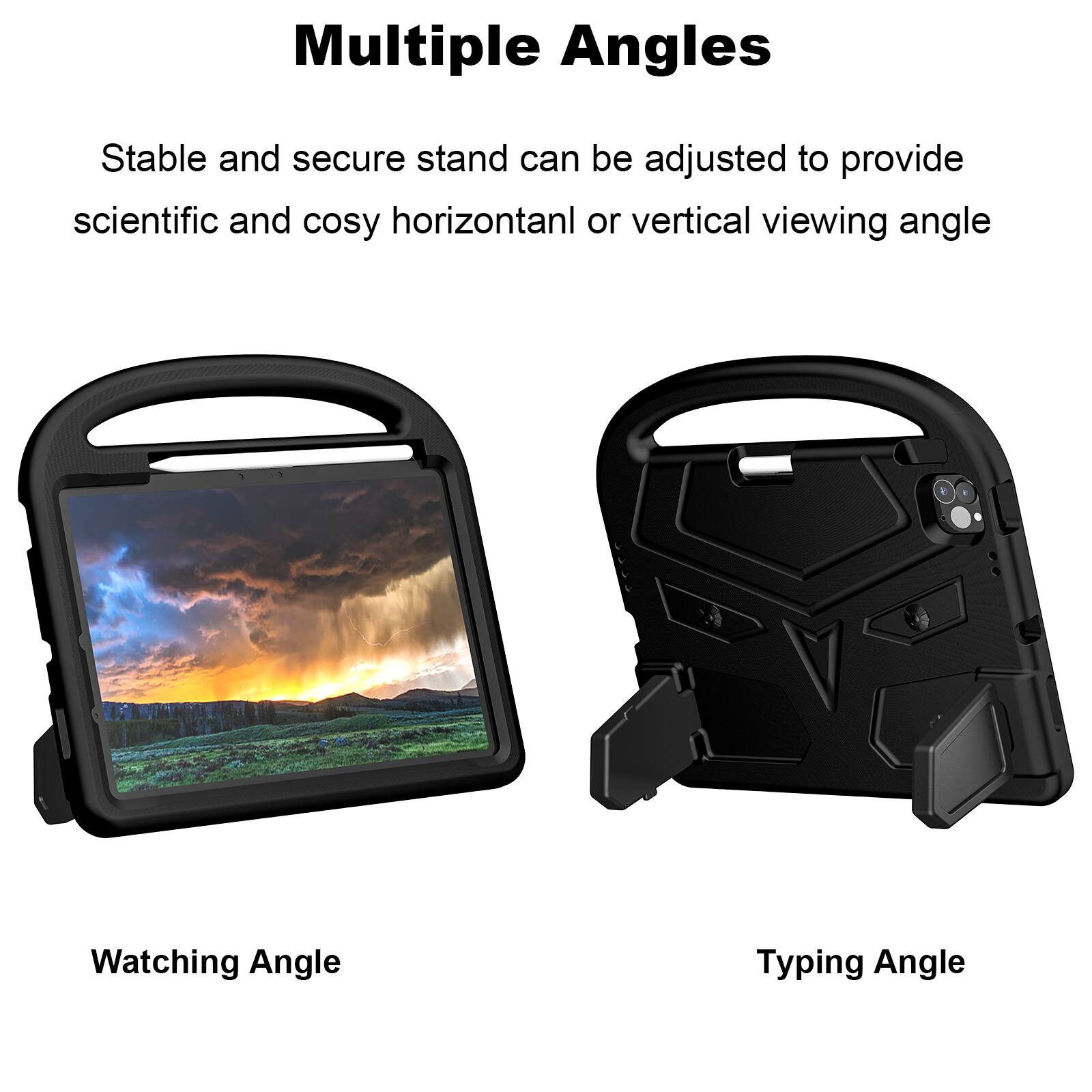 Multiple Angles

Stable and secure stand can be adjusted to provide scientific and cosy horizontal or vertical viewing angle

Watching Angle

Typing Angle