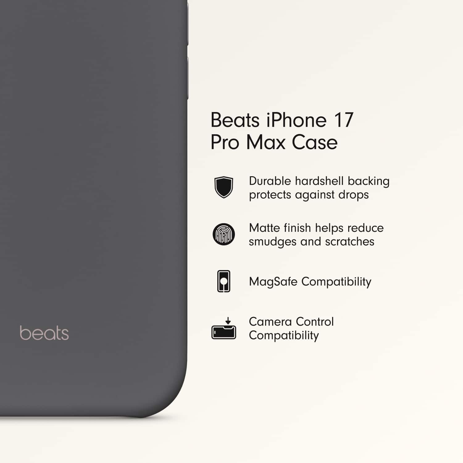 Beats iPhone 17 Pro Max Case
- Durable hardshell backing protects against drops
- Matte finish helps reduce smudges and scratches
- MagSafe Compatibility
- Camera Control Compatibility