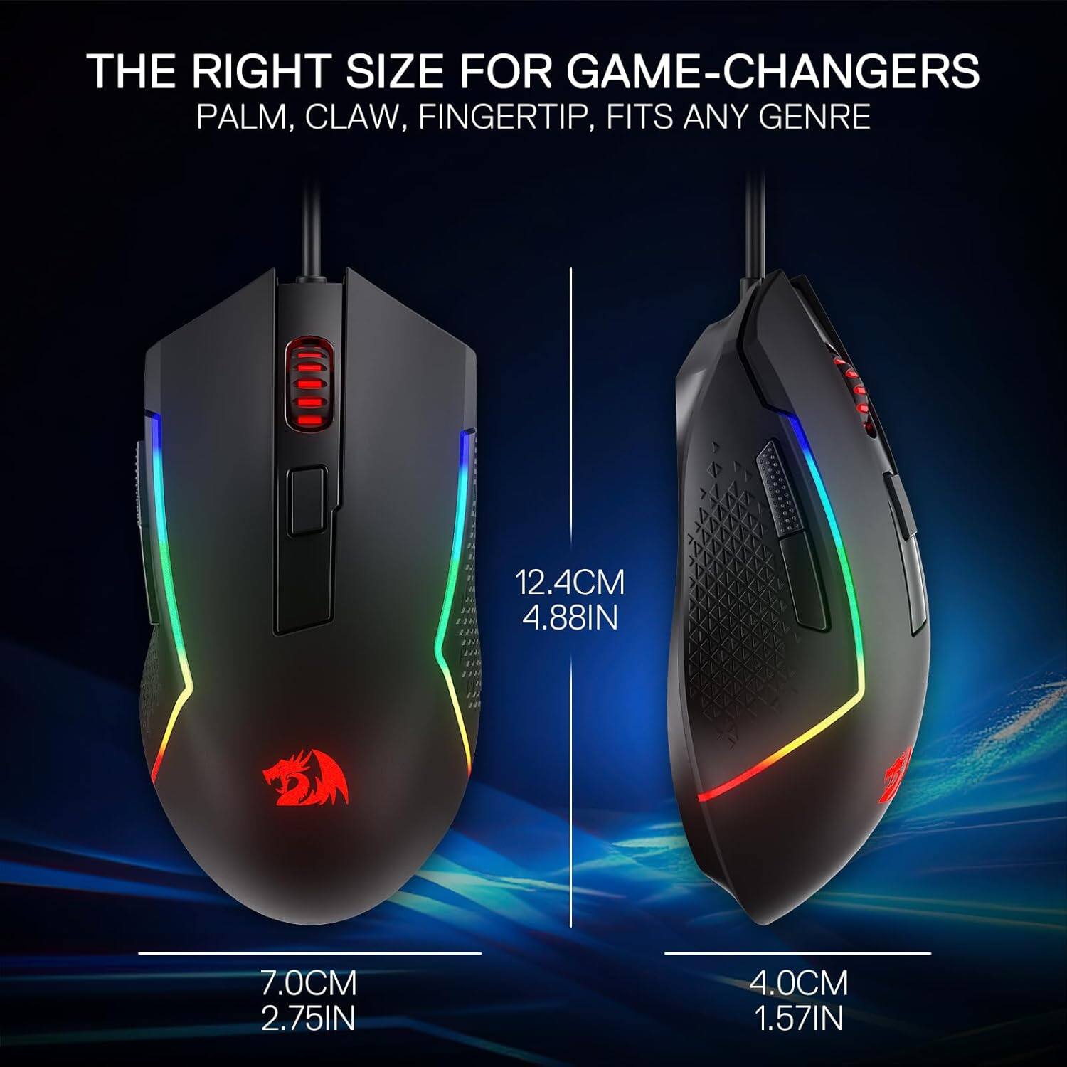 THE RIGHT SIZE FOR GAME-CHANGERS  
PALM, CLAW, FINGERTIP, FITS ANY GENRE  

12.4CM 4.88IN  
7.0CM 2.75IN  
4.0CM 1.57IN
