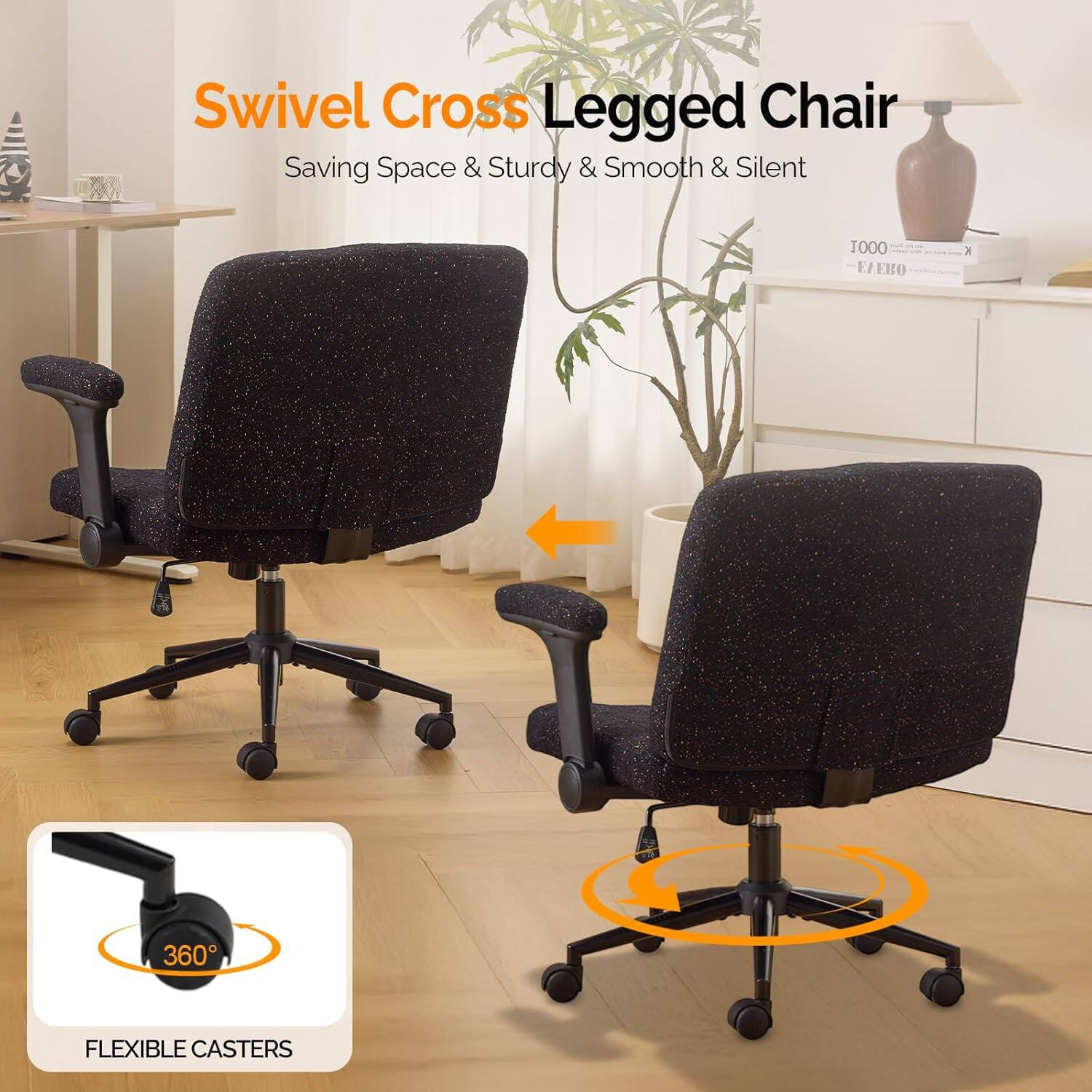Swivel Cross Legged Chair  
Saving Space & Sturdy & Smooth & Silent  
1000 EAEHO E K 360 FLEXIBLE CASTERS