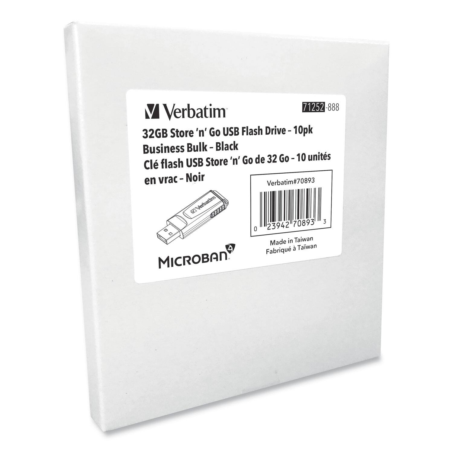 Verbatim  
32GB Store 'n' Go USB Flash Drive - 10pk  
Business Bulk - Black  
Cle flash USB Store 'n' Go de 32 Go - 10 unités  
en vrac - Noir  

MICROBAN  

Verbatim#70893  
Made in Taiwan  
Fabriqué à Taiwan  

71252-888  
Verbatim#70893  
23942 70893 3