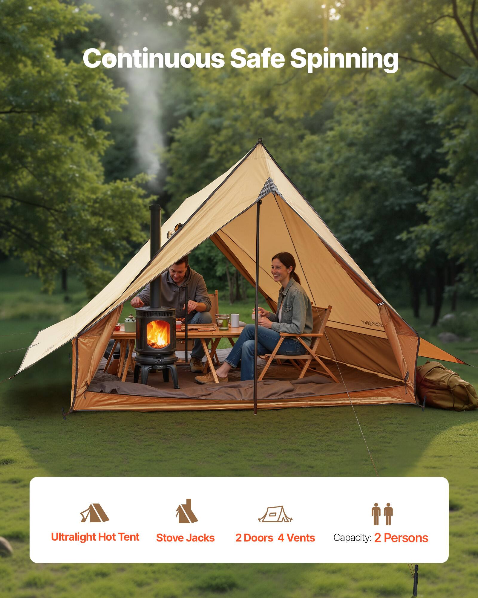 Continuous Safe Spinning

- Ultralight Hot Tent
- Stove Jacks
- 2 Doors 4 Vents
- Capacity: 2 Persons